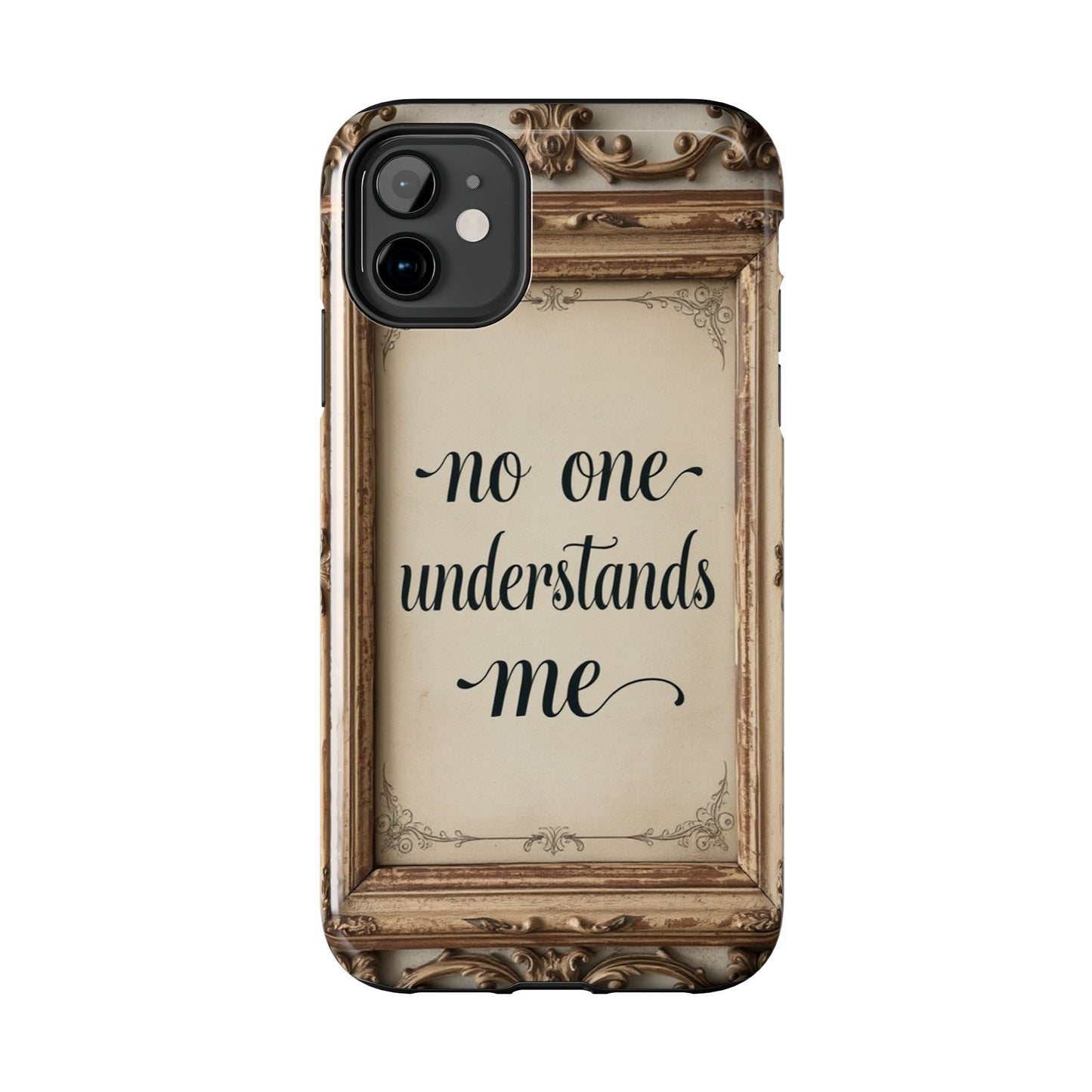 Personalized Tough Phone Case - "No One Understands Me" Design