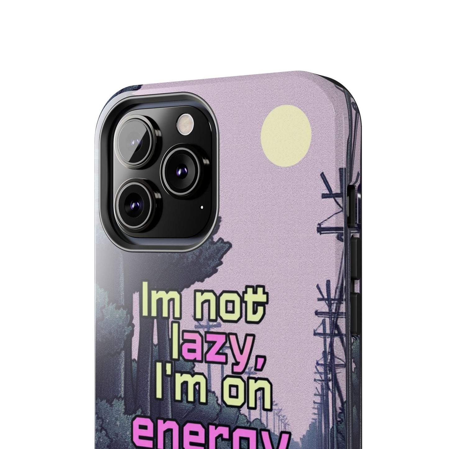 Humorous Tough Phone Case – "I'm Not Lazy, I'm On Energy Saving"