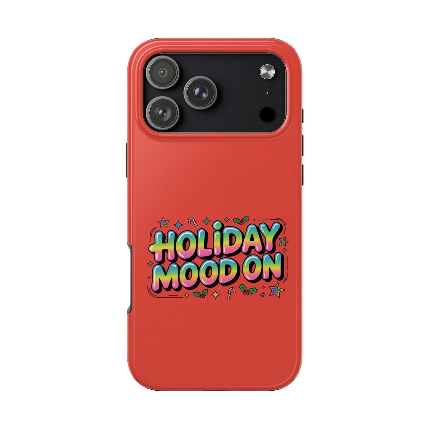 Holiday Mood ON Text - Tough Phone Case for iPhone