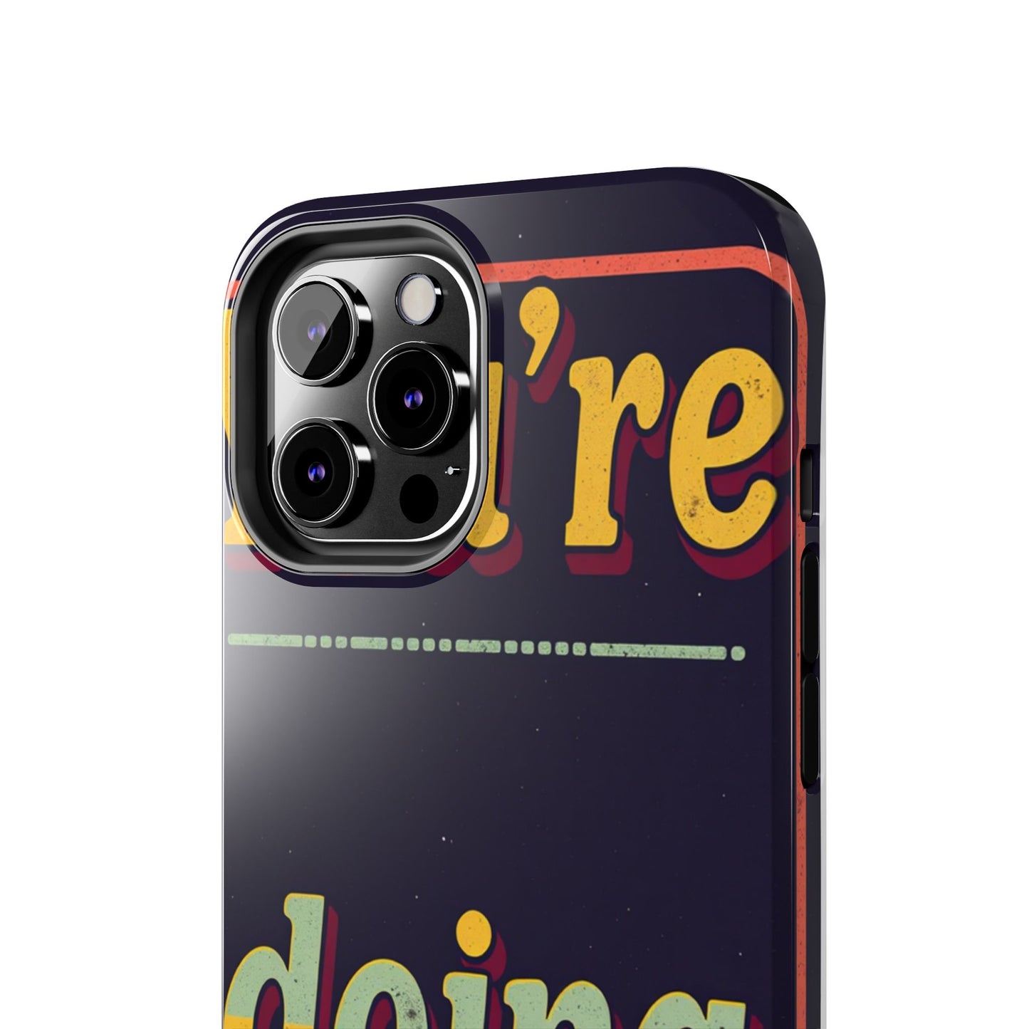 Inspirational Tough Phone Cases - 'You're Doing Great'
