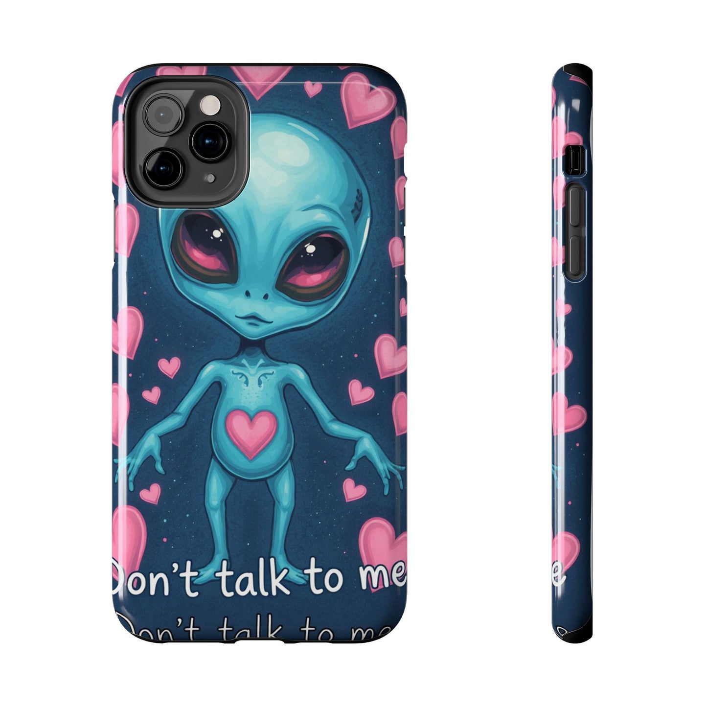 Alien Love Tough Phone Case – "Don't Talk to Me" Design