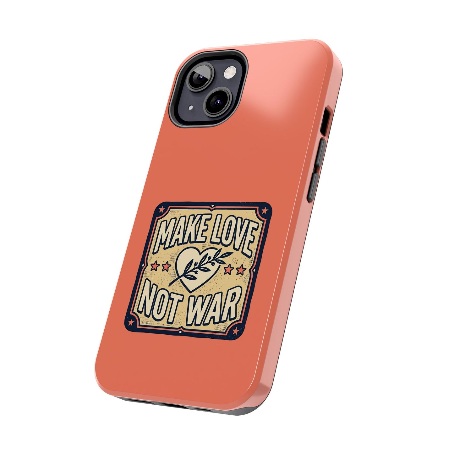 Make Love Not War Tough Phone Case for iPhone