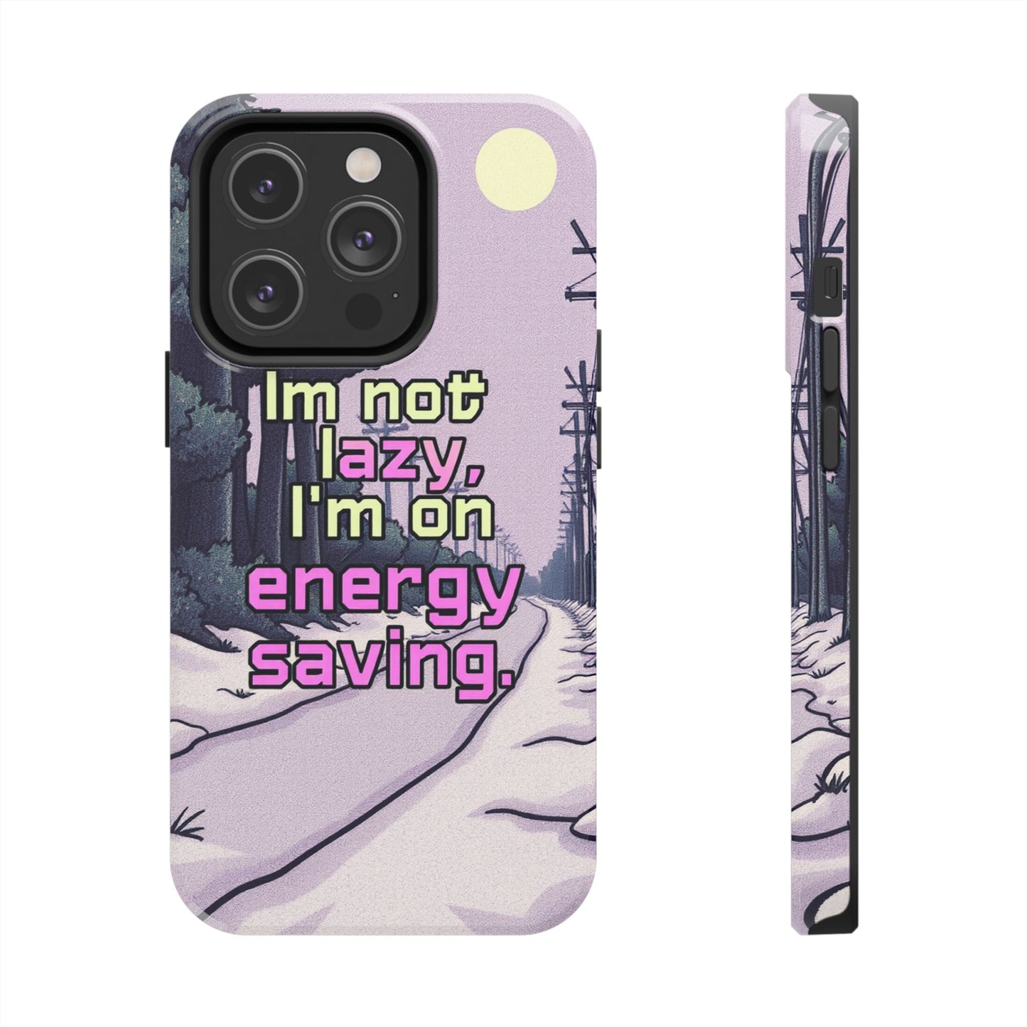 Humorous Tough Phone Case – "I'm Not Lazy, I'm On Energy Saving"