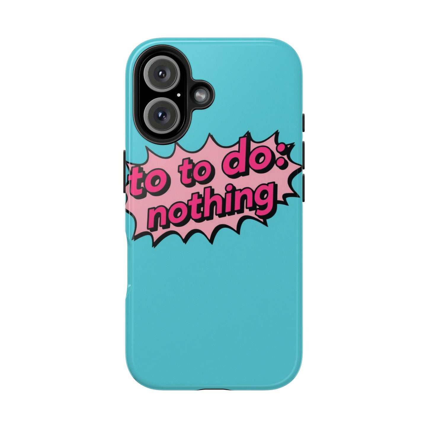 Funky Tough Phone Case - 'To Do: Nothing' Design for Chill Vibes
