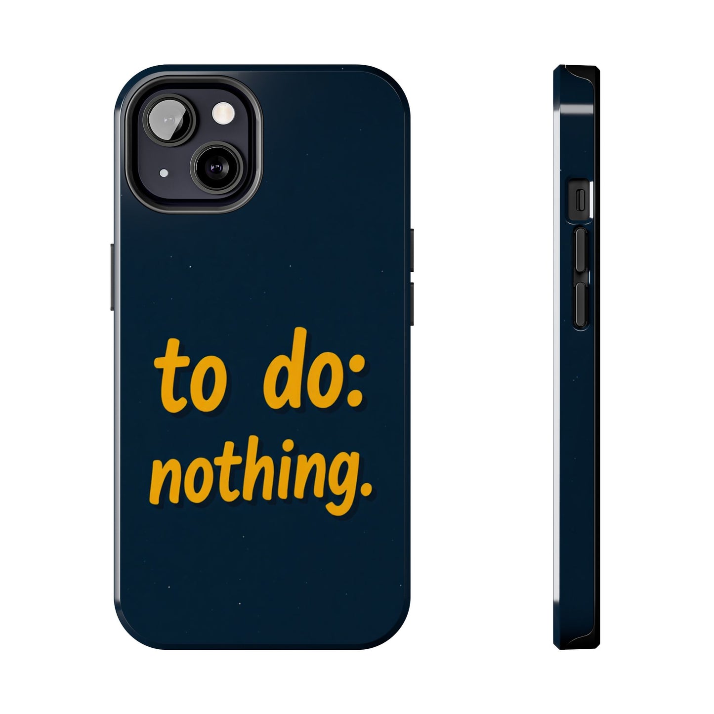 Funny Tough Phone Case - To Do: Nothing | Unique Gift for College Students, Lazy Days, Relaxation Motivation, Minimalist Phone Cover