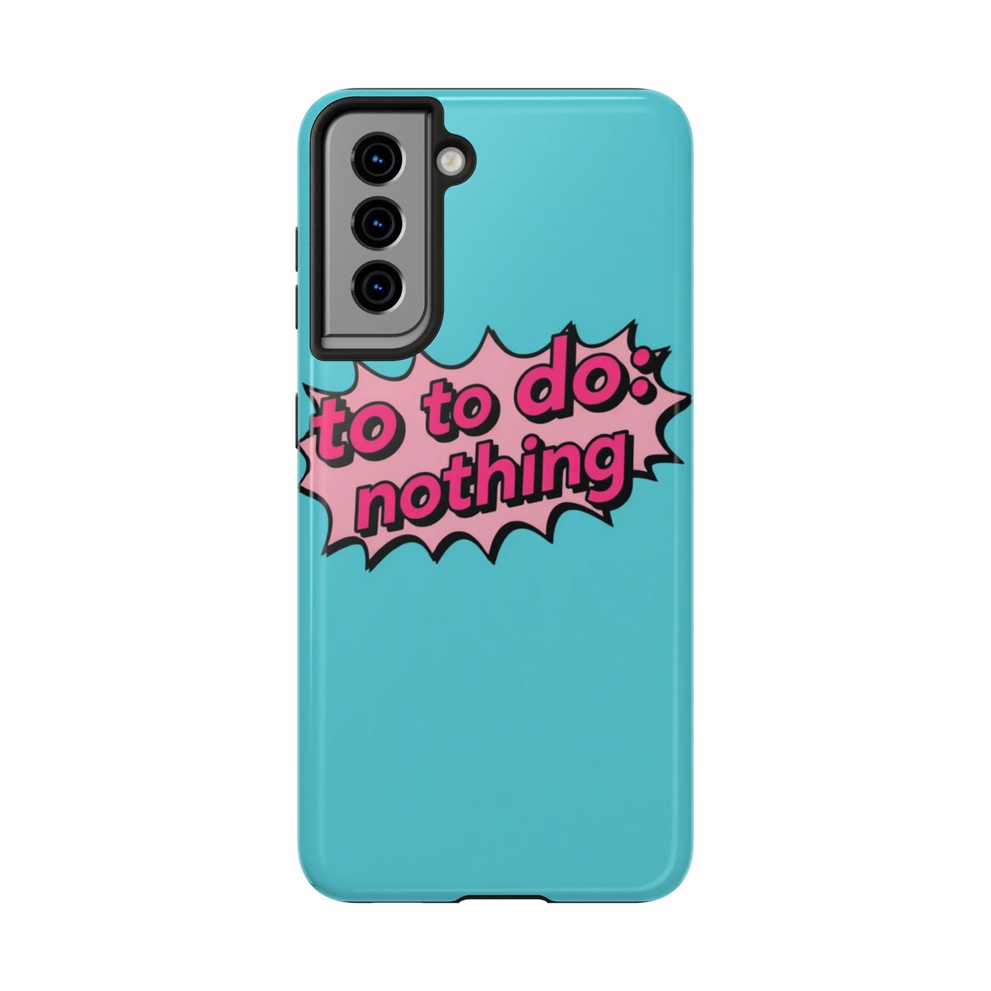 Funky Tough Phone Case - 'To Do: Nothing' Design for Chill Vibes