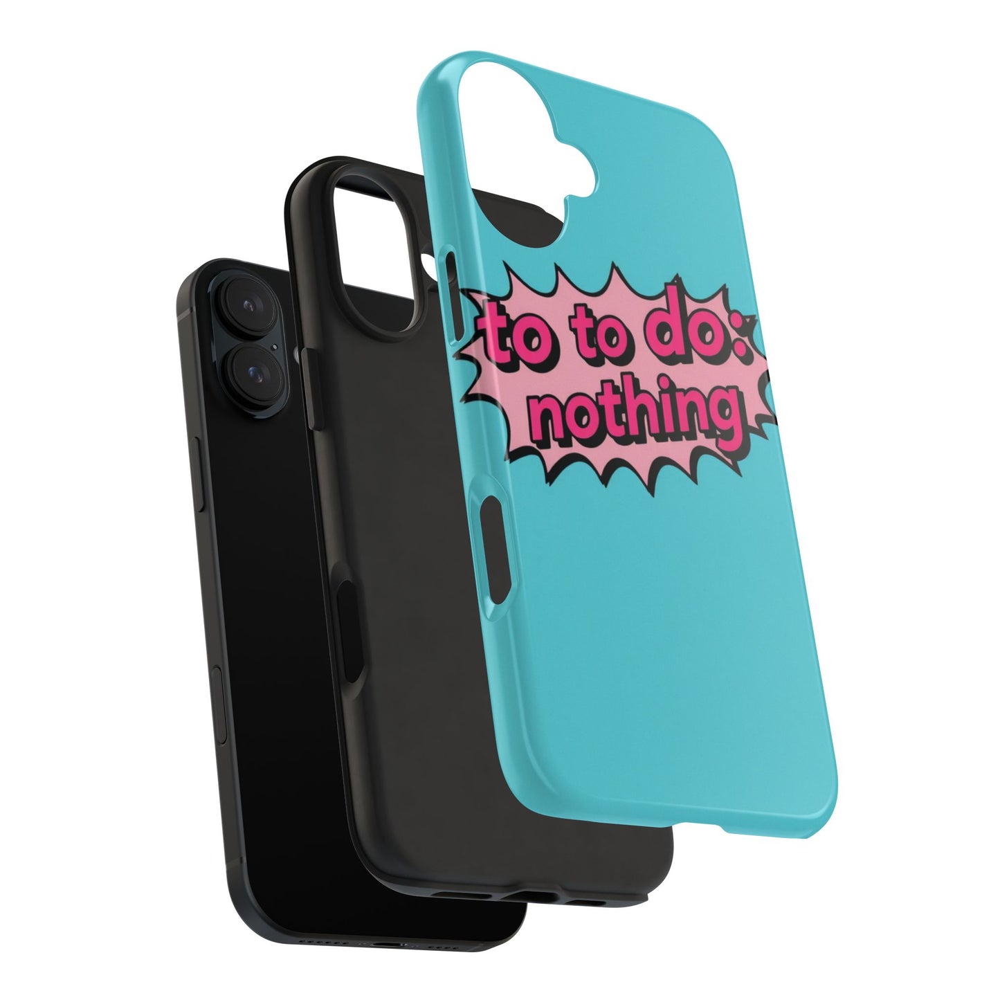 Funky Tough Phone Case - 'To Do: Nothing' Design for Chill Vibes