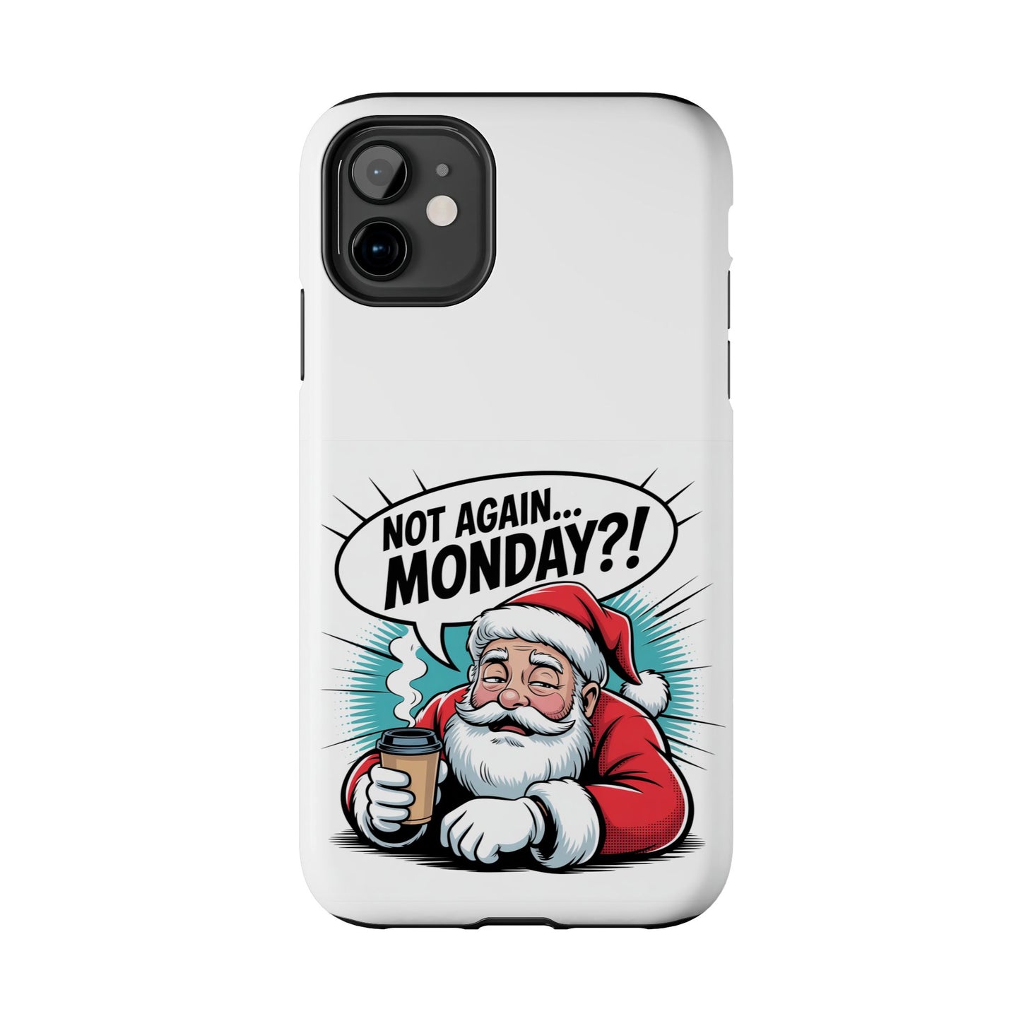 Santa 'Not Again... Monday?!' Tough Phone Case
