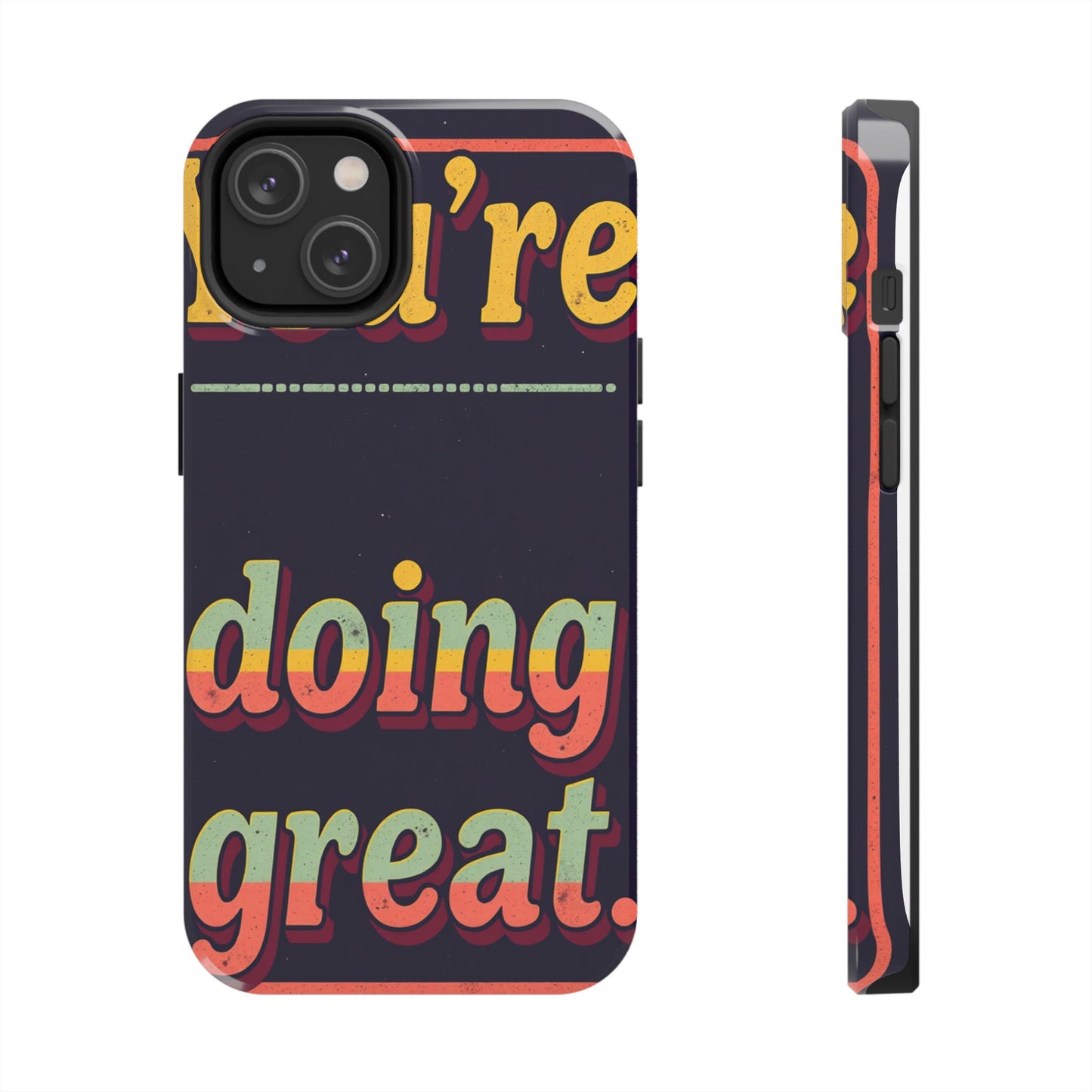 Inspirational Tough Phone Cases - 'You're Doing Great'