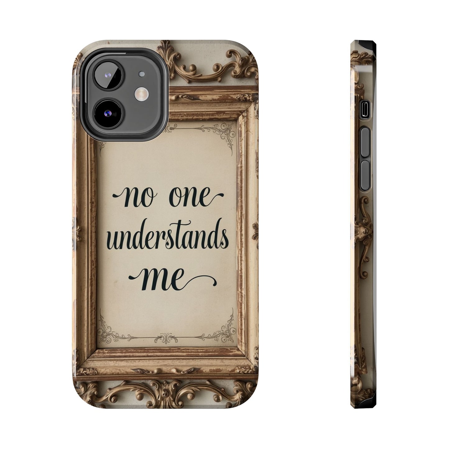 Personalized Tough Phone Case - "No One Understands Me" Design