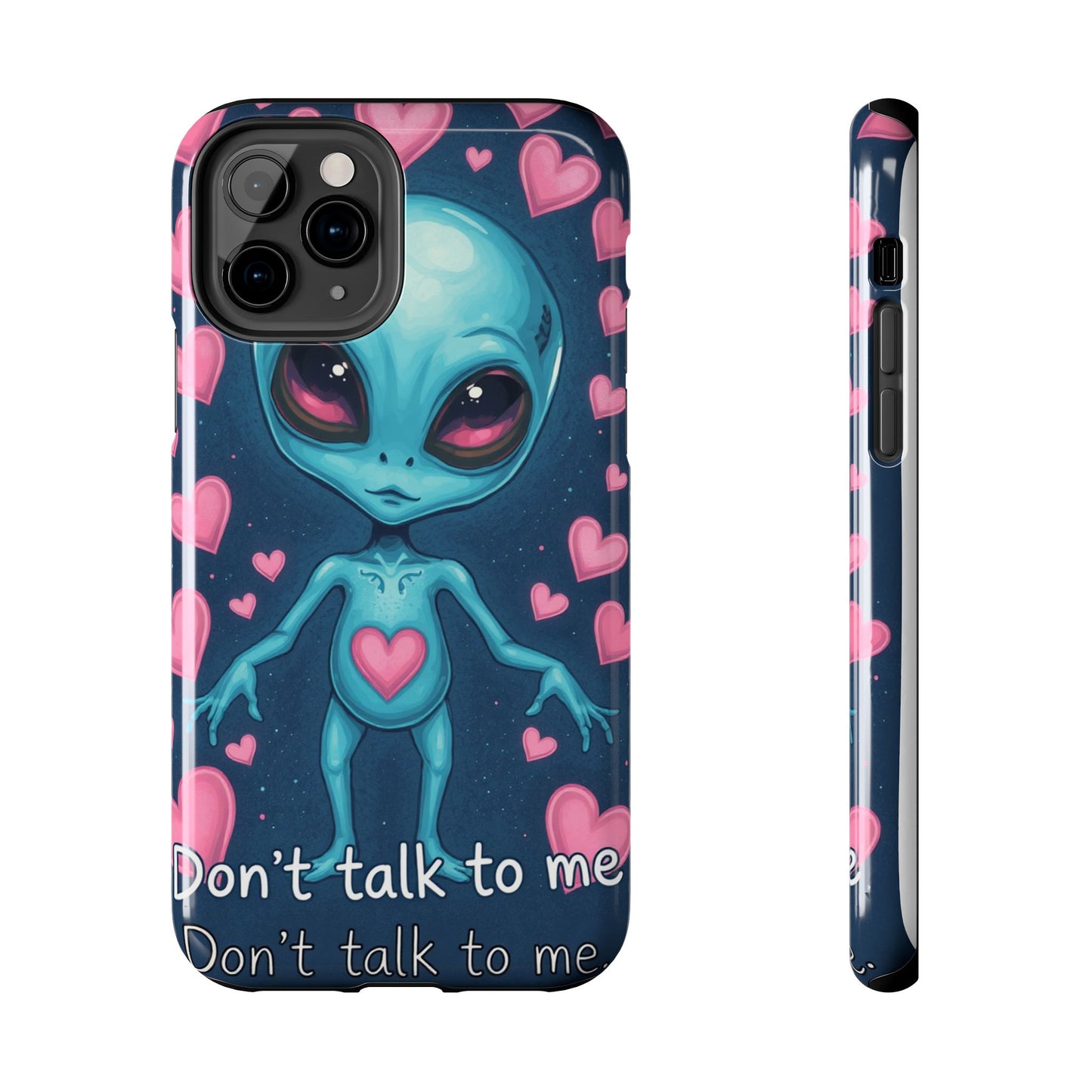 Alien Love Tough Phone Case – "Don't Talk to Me" Design