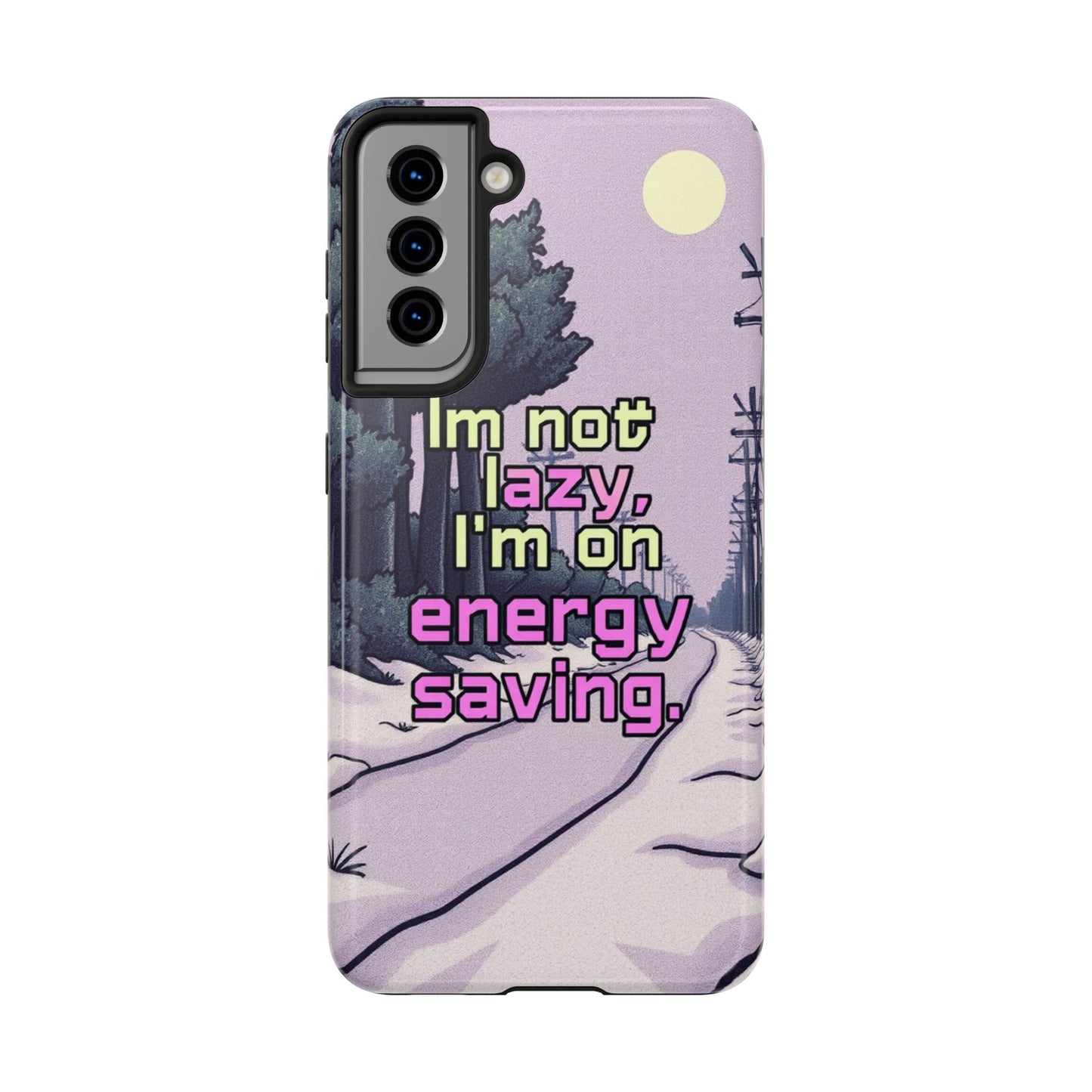 Humorous Tough Phone Case – "I'm Not Lazy, I'm On Energy Saving"