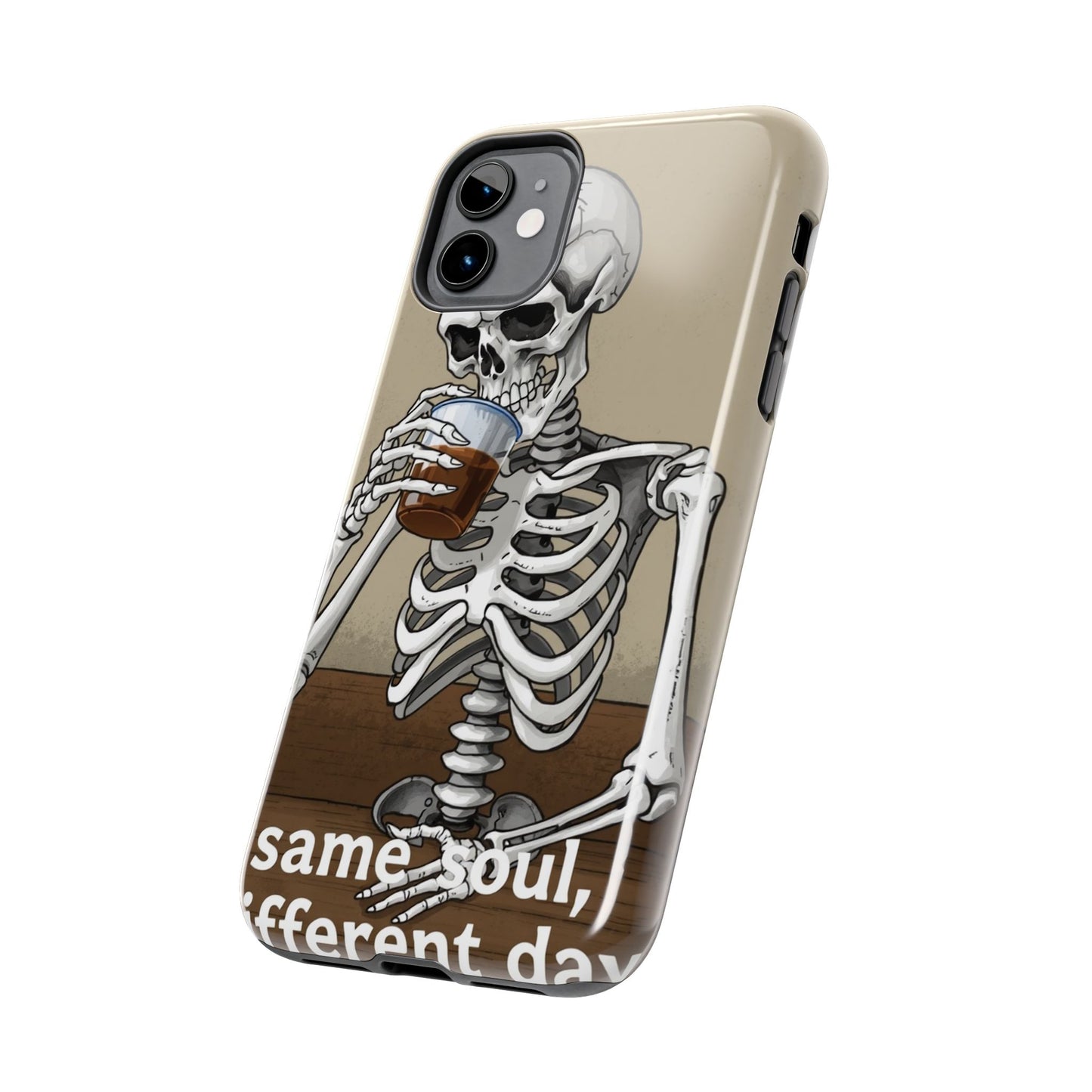 Funny Skeleton Phone Case - 'Same Soul, Different Day' Tough Cover