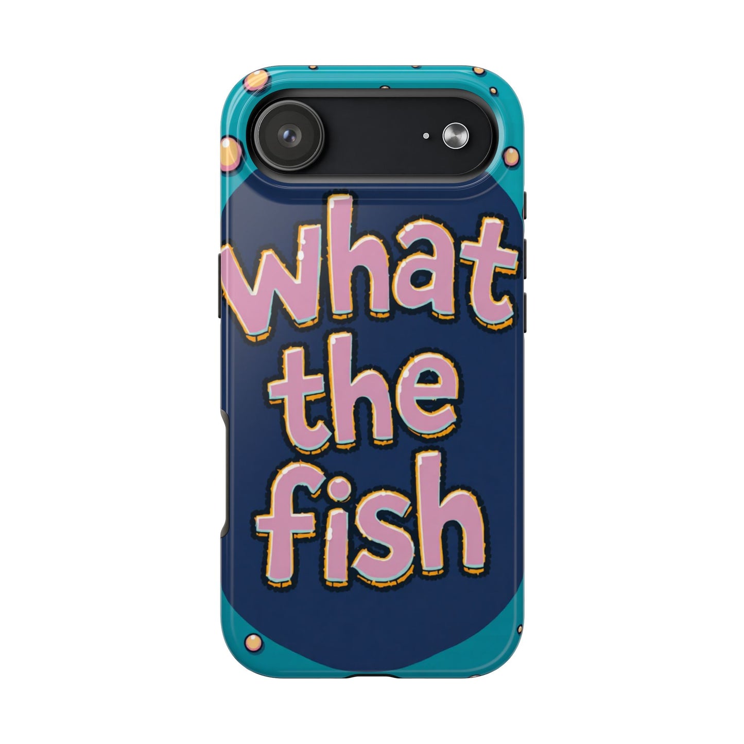 Playful Tough Phone Case - "What the Fish" Design