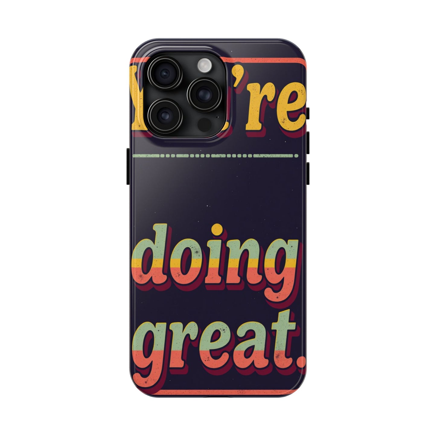 Inspirational Tough Phone Cases - 'You're Doing Great'
