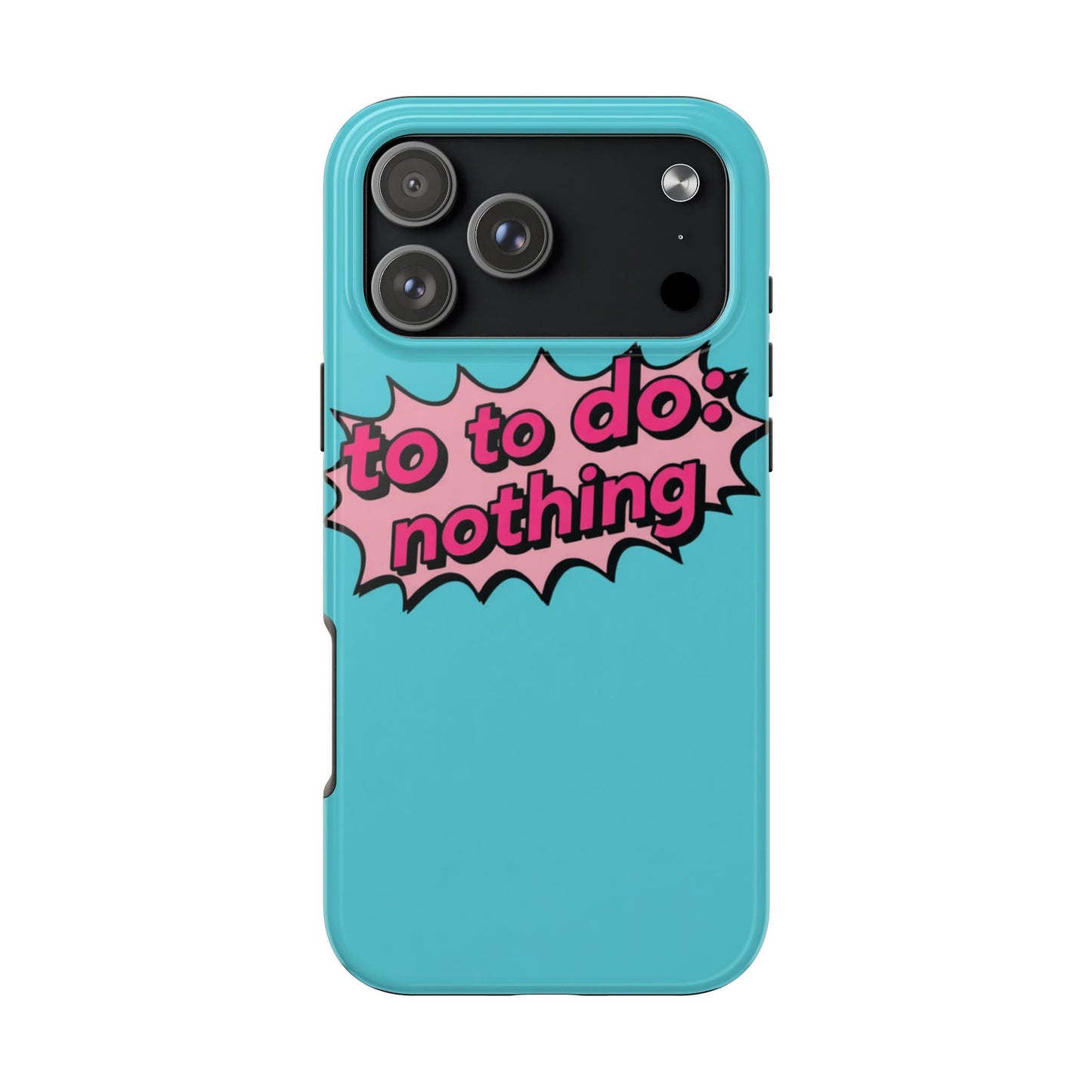 Funky Tough Phone Case - 'To Do: Nothing' Design for Chill Vibes