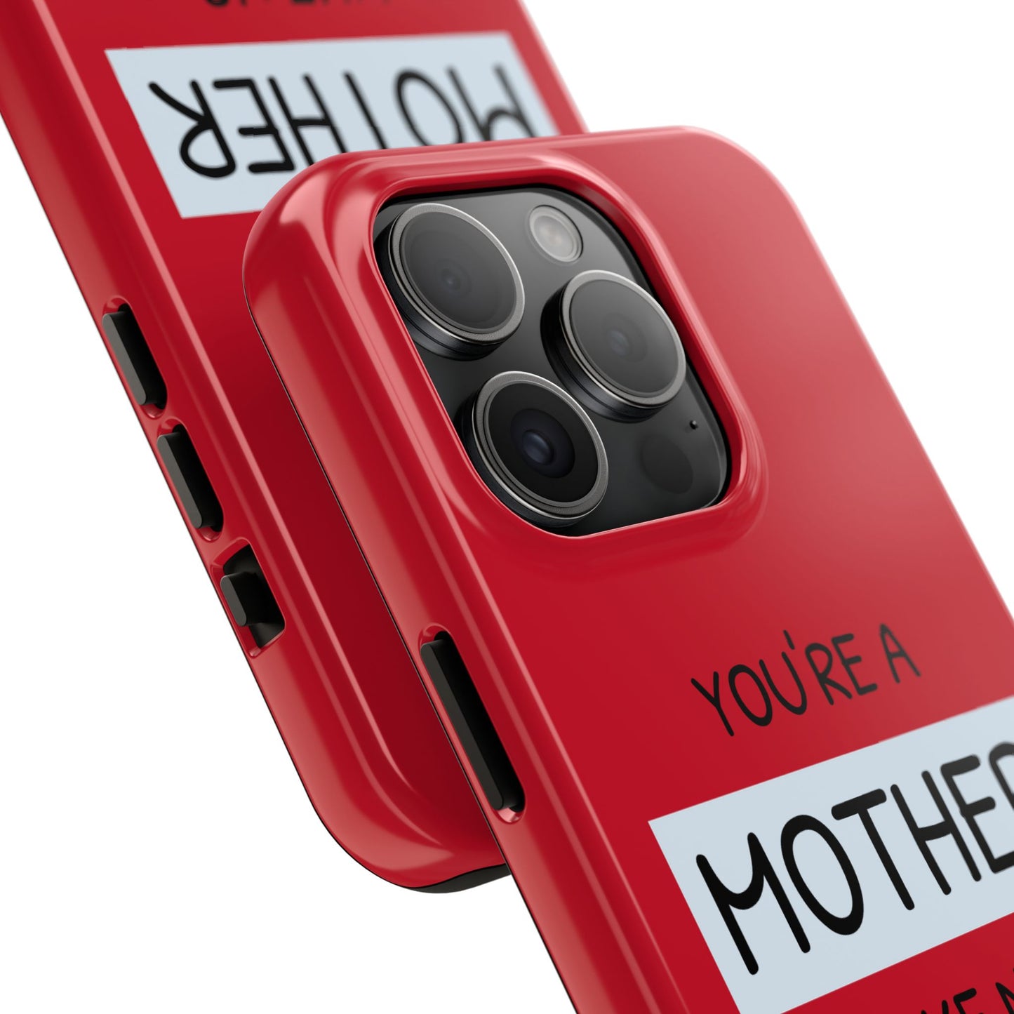 You're a Mother Like No Other Tough Red Phone Case - for iPhone