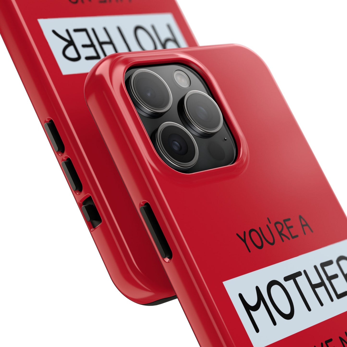 You're a Mother Like No Other Tough Red Phone Case - for iPhone