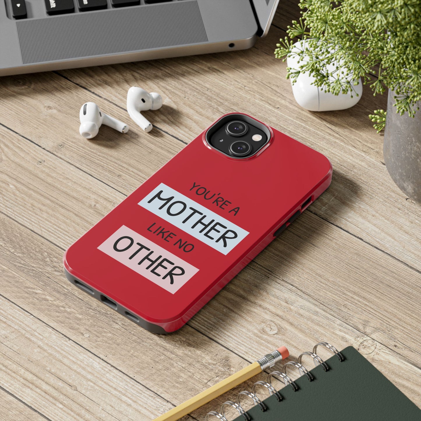 You're a Mother Like No Other Tough Red Phone Case - for iPhone