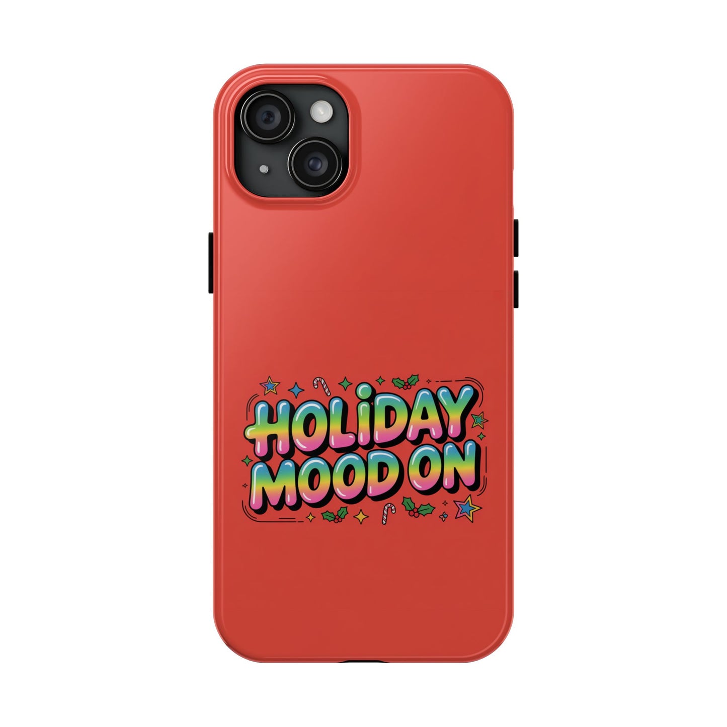 Holiday Mood ON Text - Tough Phone Case for iPhone
