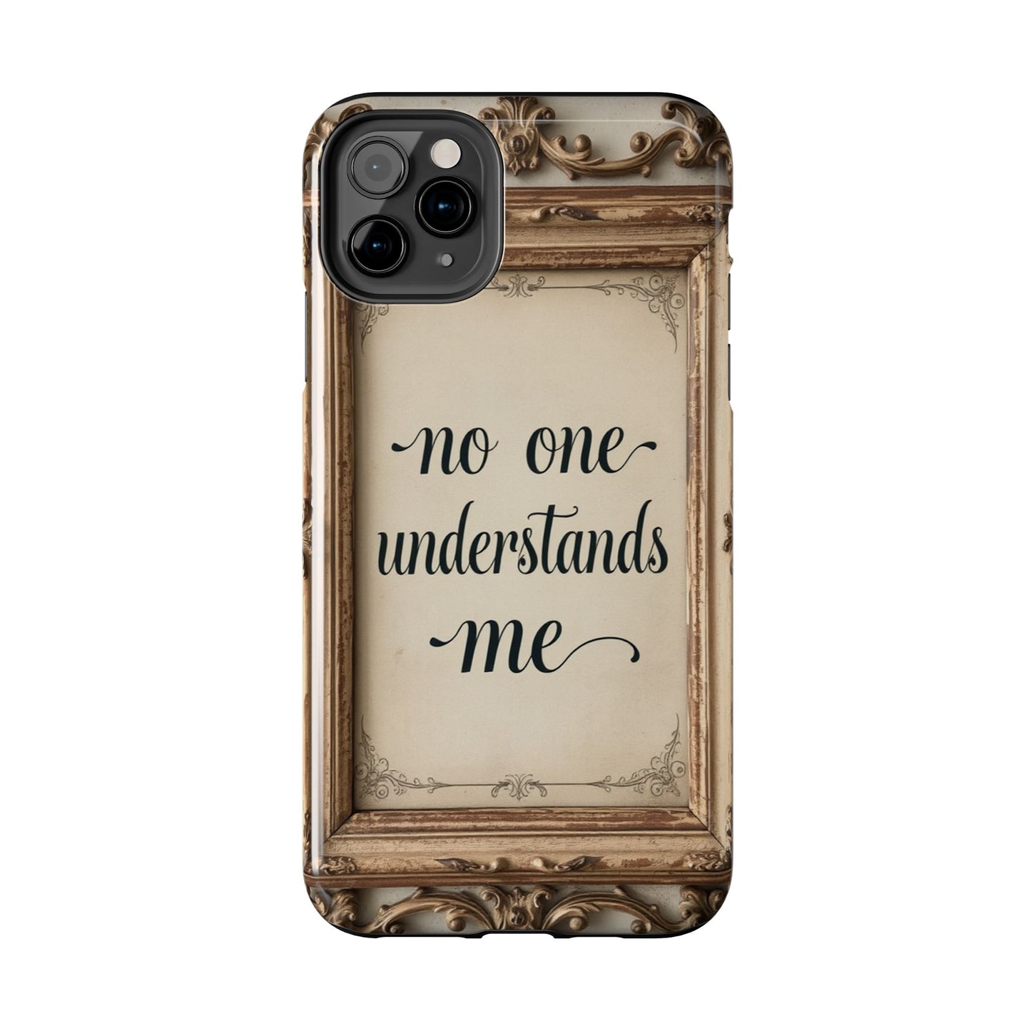 Personalized Tough Phone Case - "No One Understands Me" Design