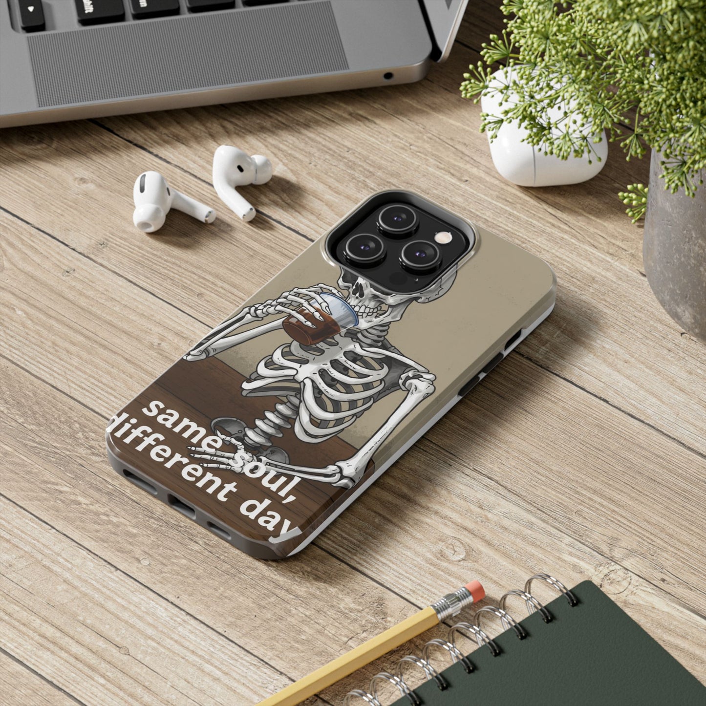 Funny Skeleton Phone Case - 'Same Soul, Different Day' Tough Cover