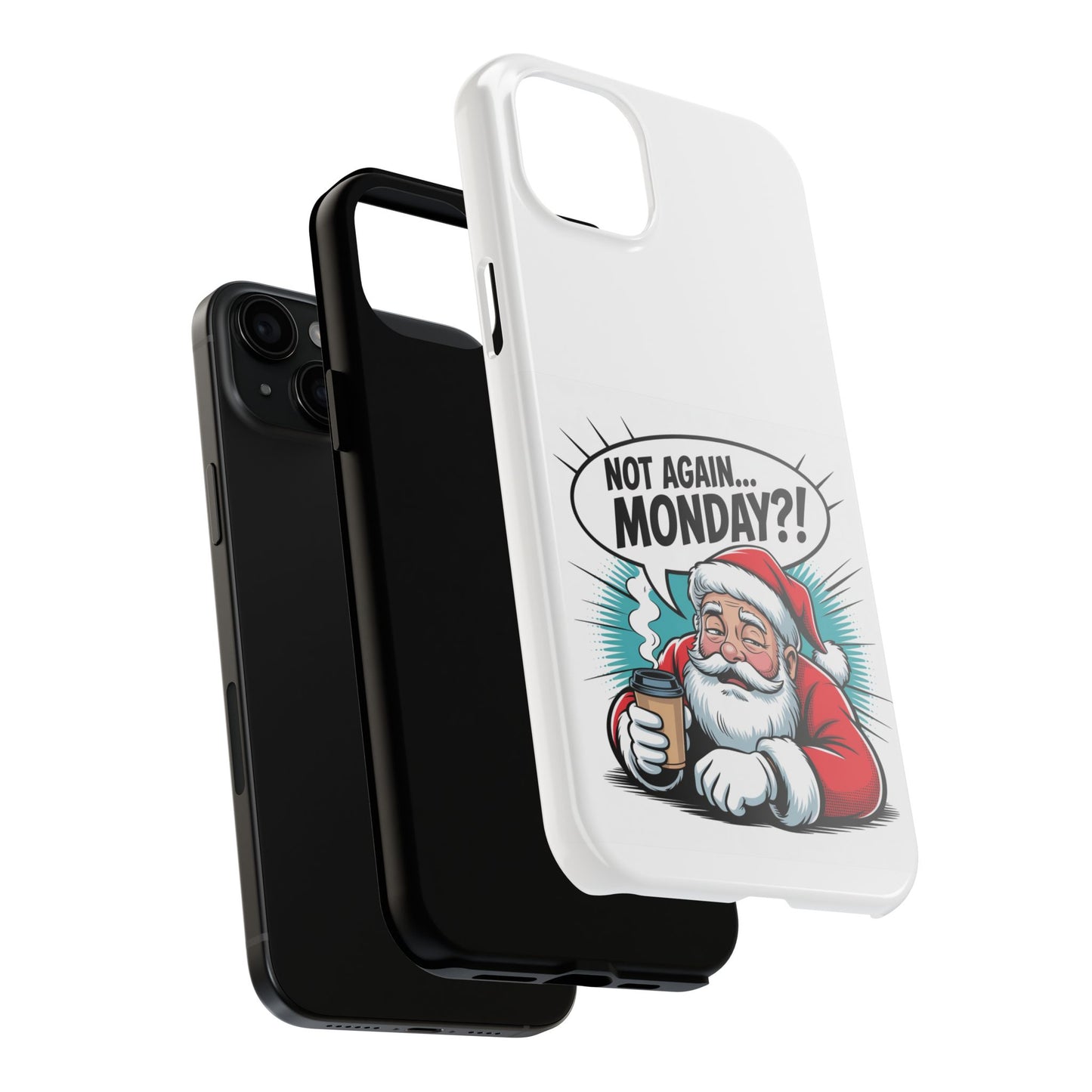 Santa 'Not Again... Monday?!' Tough Phone Case