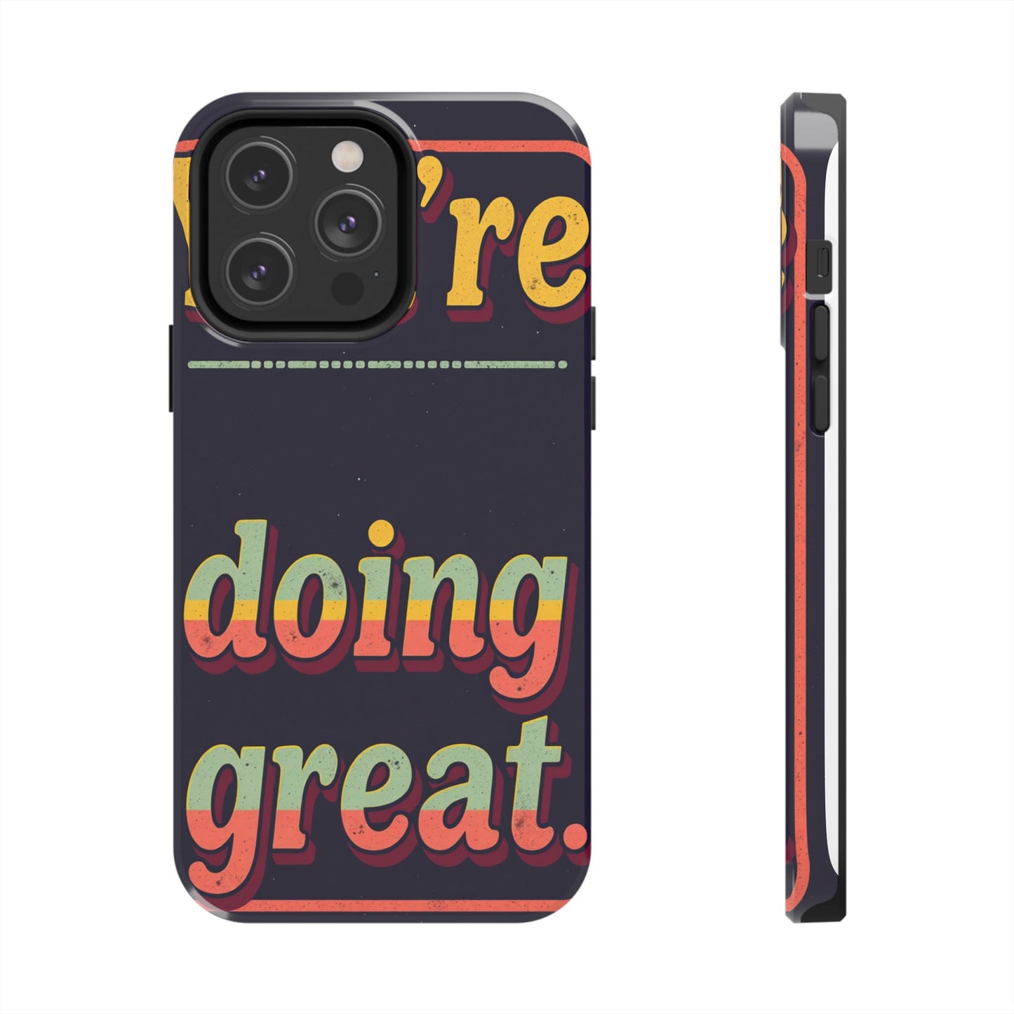 Inspirational Tough Phone Cases - 'You're Doing Great'