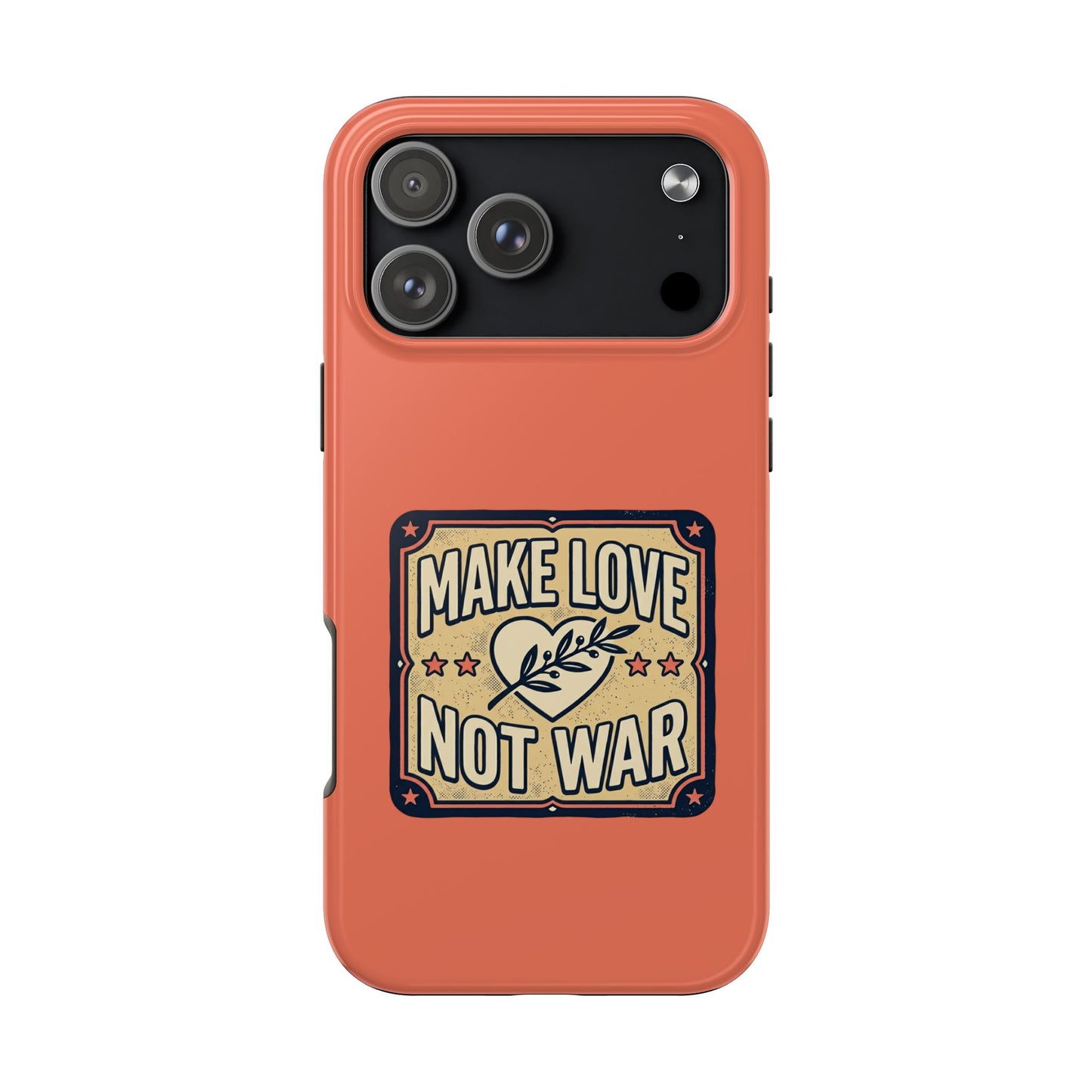 Make Love Not War Tough Phone Case for iPhone