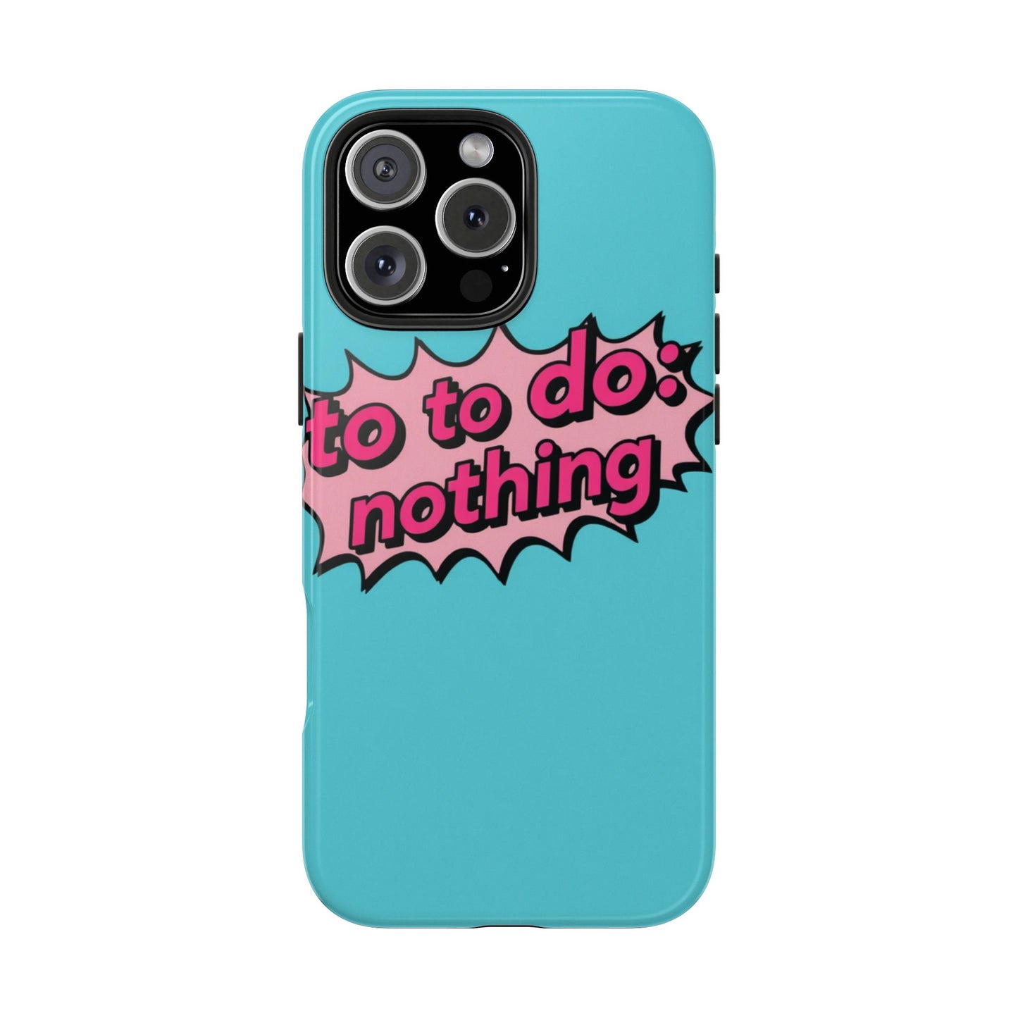 Funky Tough Phone Case - 'To Do: Nothing' Design for Chill Vibes