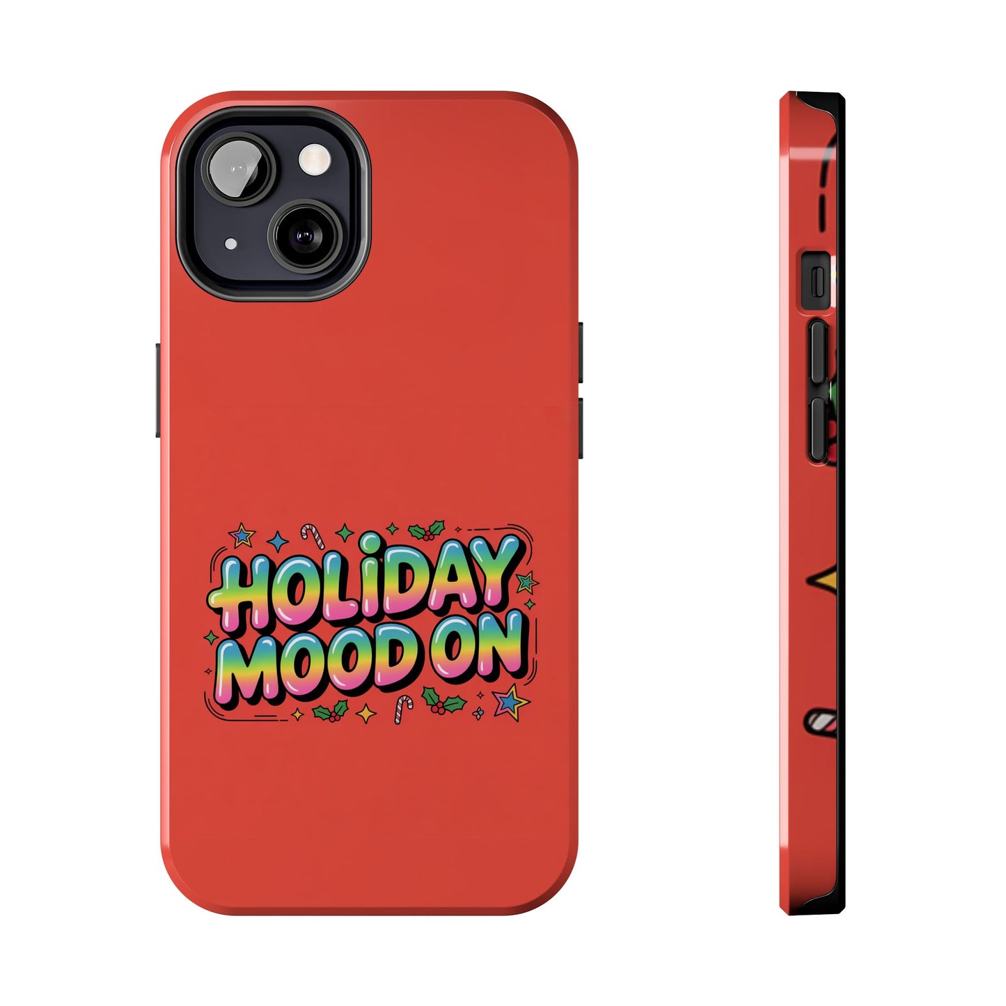 Holiday Mood ON Text - Tough Phone Case for iPhone
