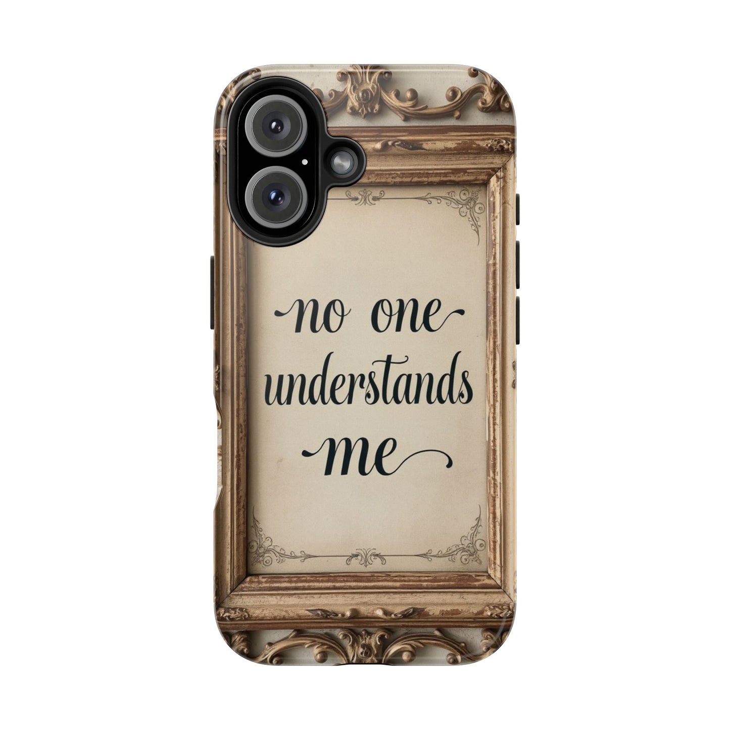 Personalized Tough Phone Case - "No One Understands Me" Design