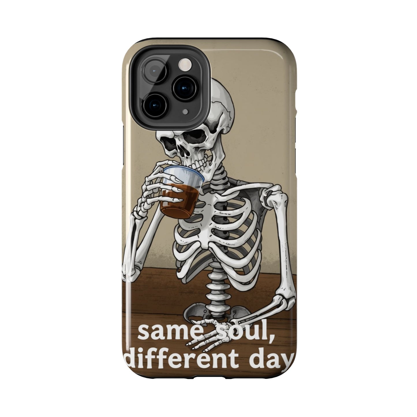 Funny Skeleton Phone Case - 'Same Soul, Different Day' Tough Cover