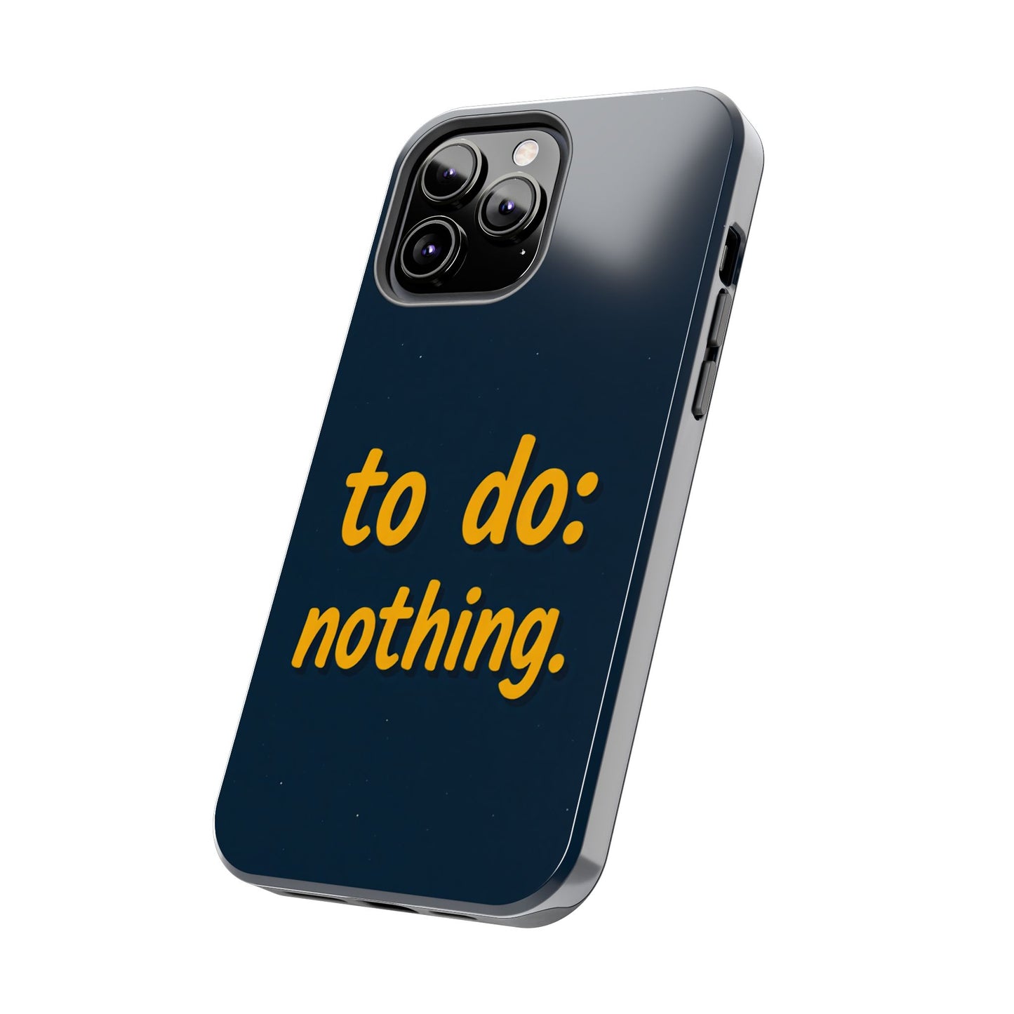 Funny Tough Phone Case - To Do: Nothing | Unique Gift for College Students, Lazy Days, Relaxation Motivation, Minimalist Phone Cover