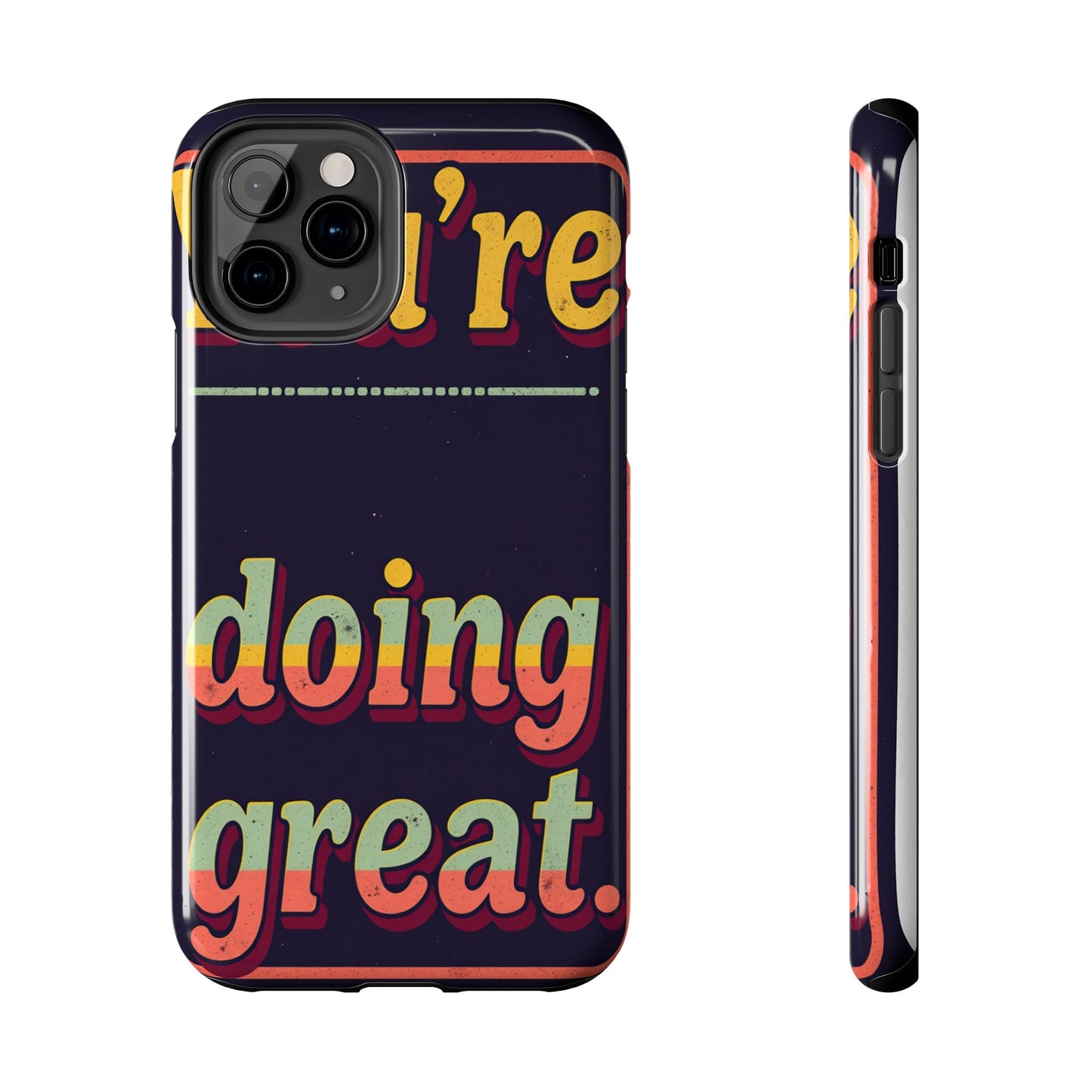 Inspirational Tough Phone Cases - 'You're Doing Great'