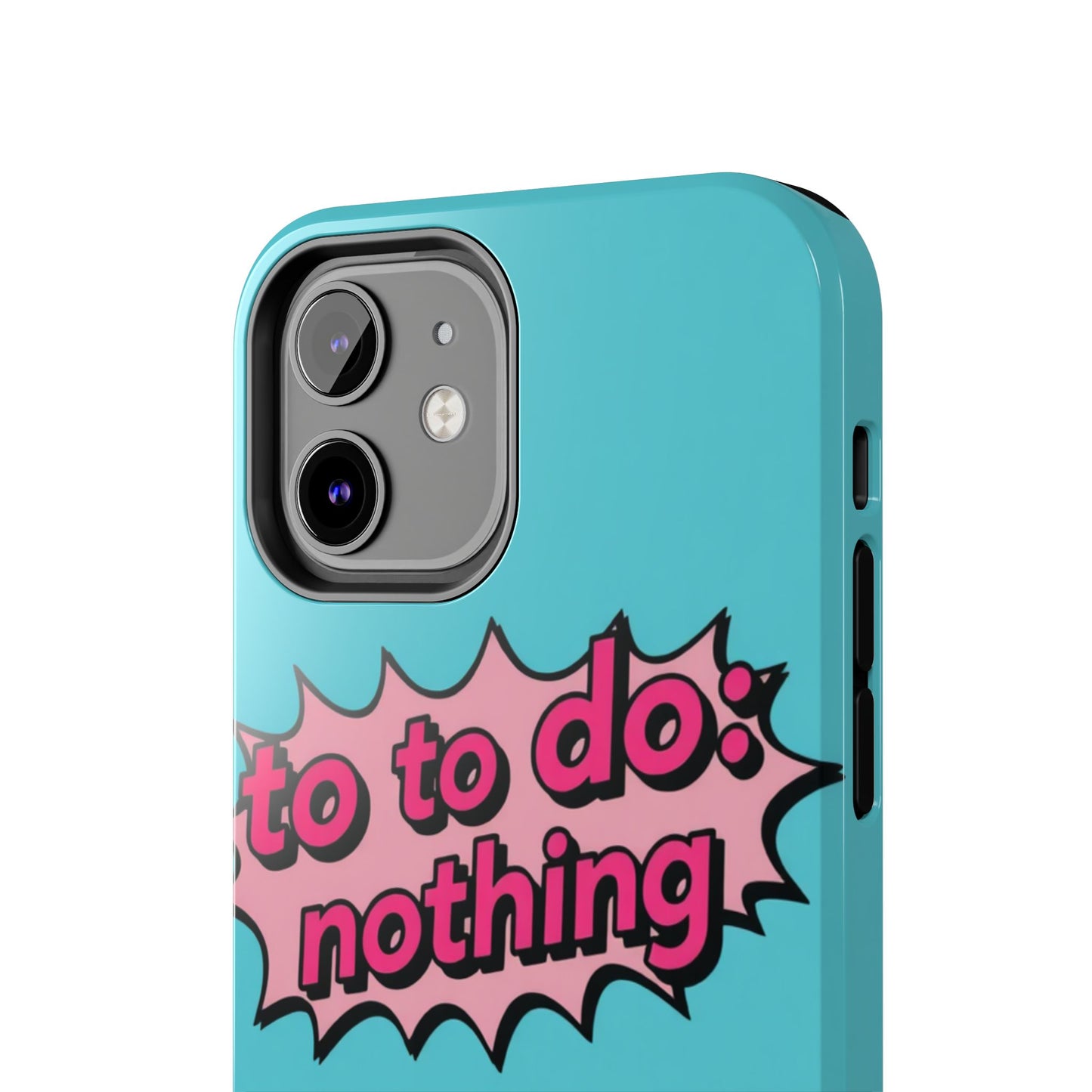 Funky Tough Phone Case - 'To Do: Nothing' Design for Chill Vibes