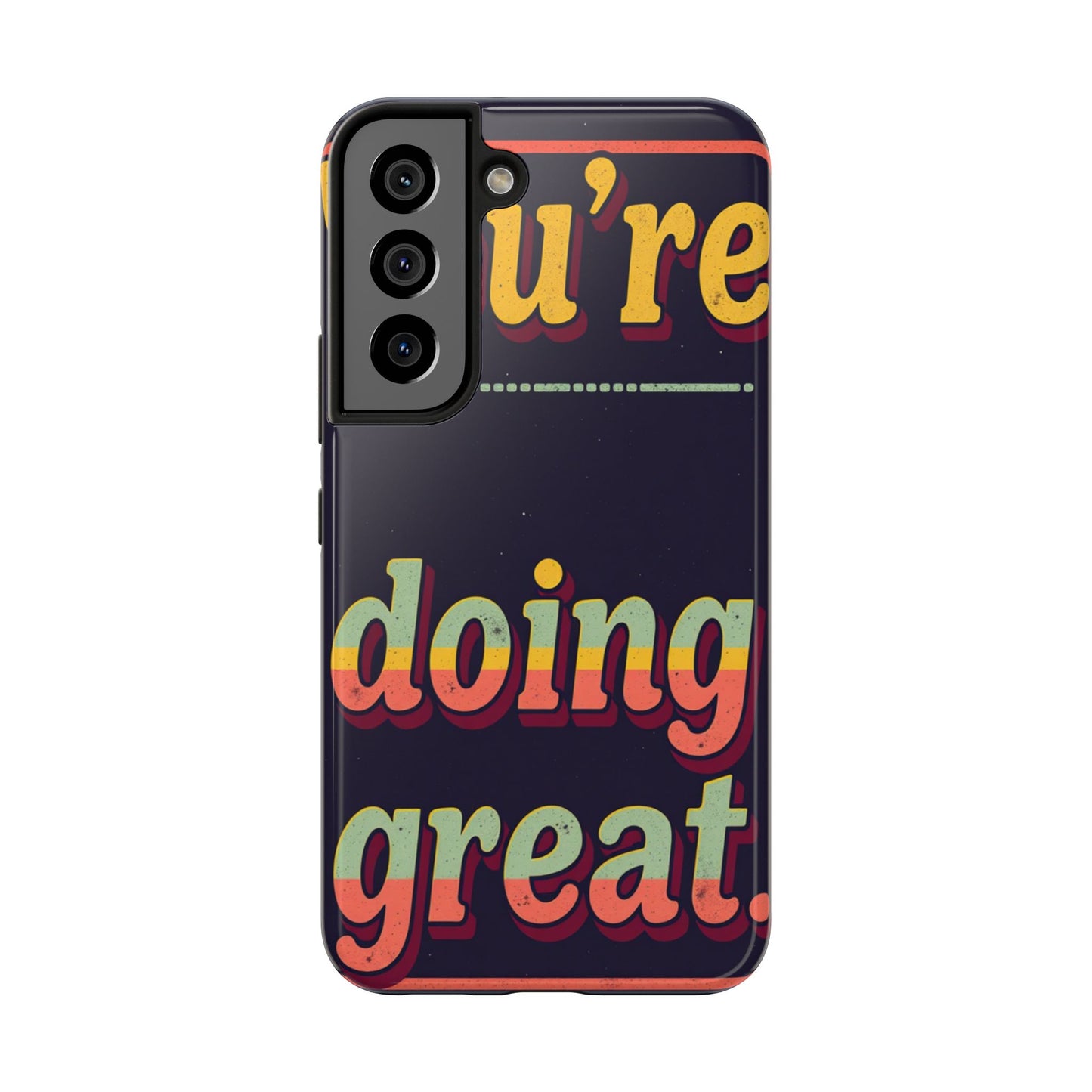 Inspirational Tough Phone Cases - 'You're Doing Great'