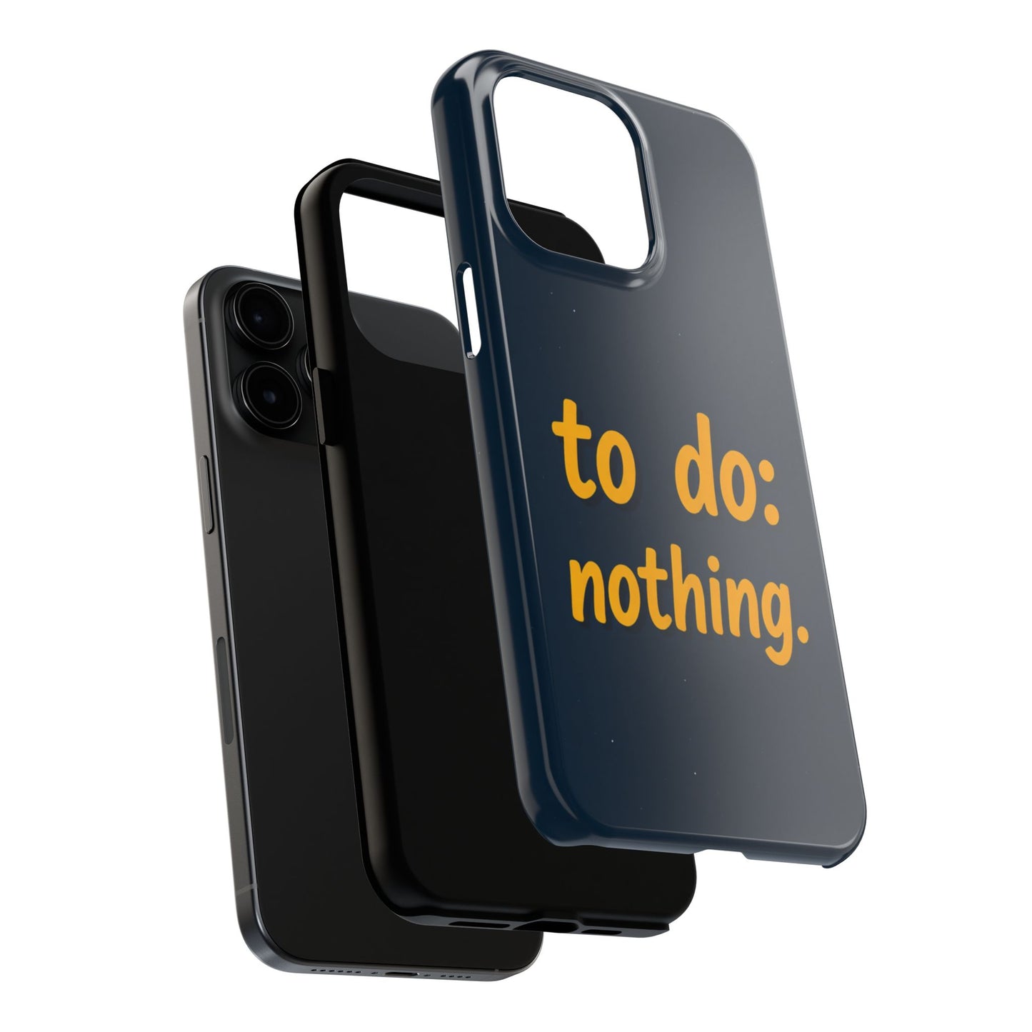 Funny Tough Phone Case - To Do: Nothing | Unique Gift for College Students, Lazy Days, Relaxation Motivation, Minimalist Phone Cover