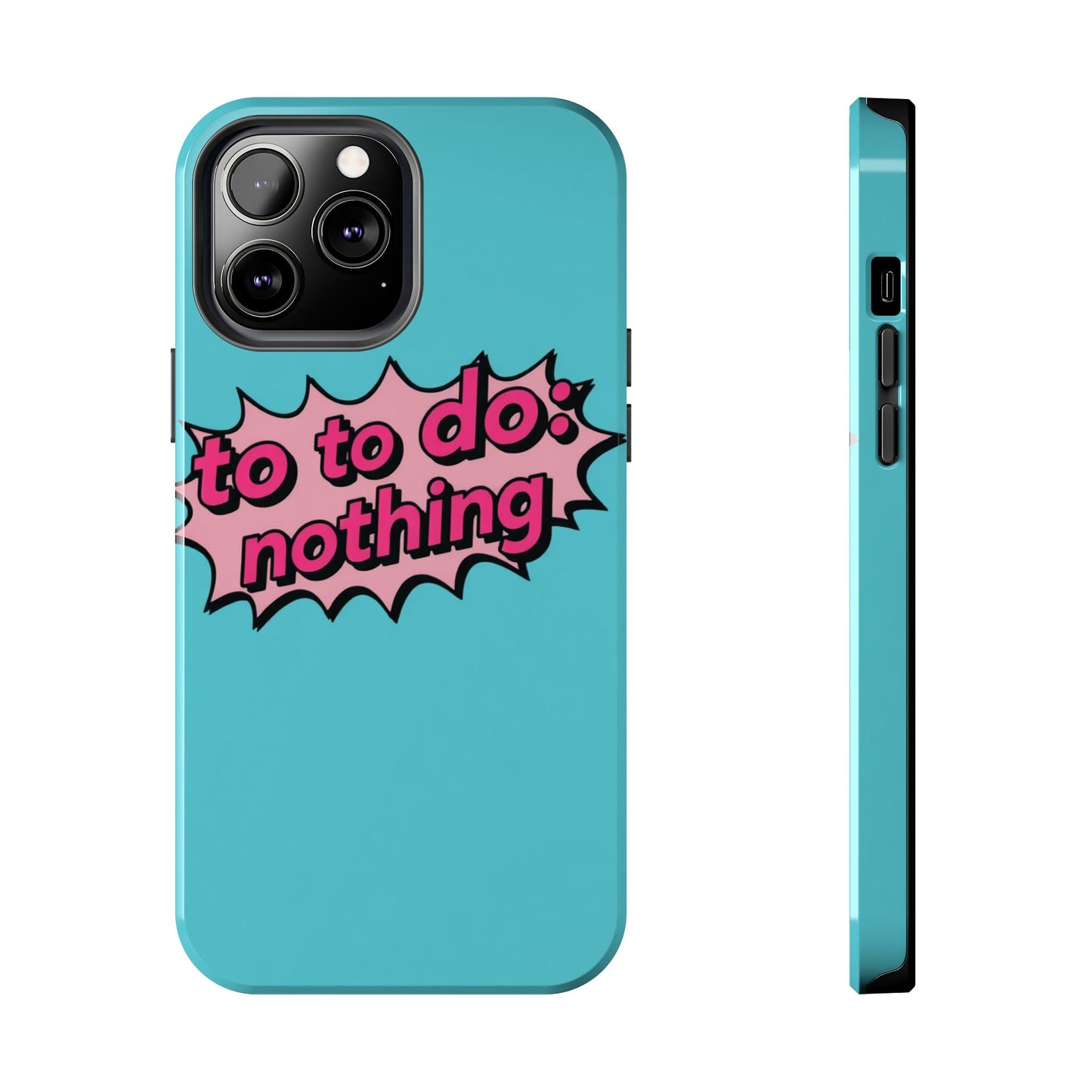 Funky Tough Phone Case - 'To Do: Nothing' Design for Chill Vibes