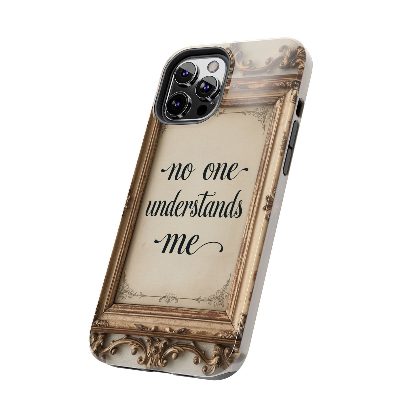 Personalized Tough Phone Case - "No One Understands Me" Design