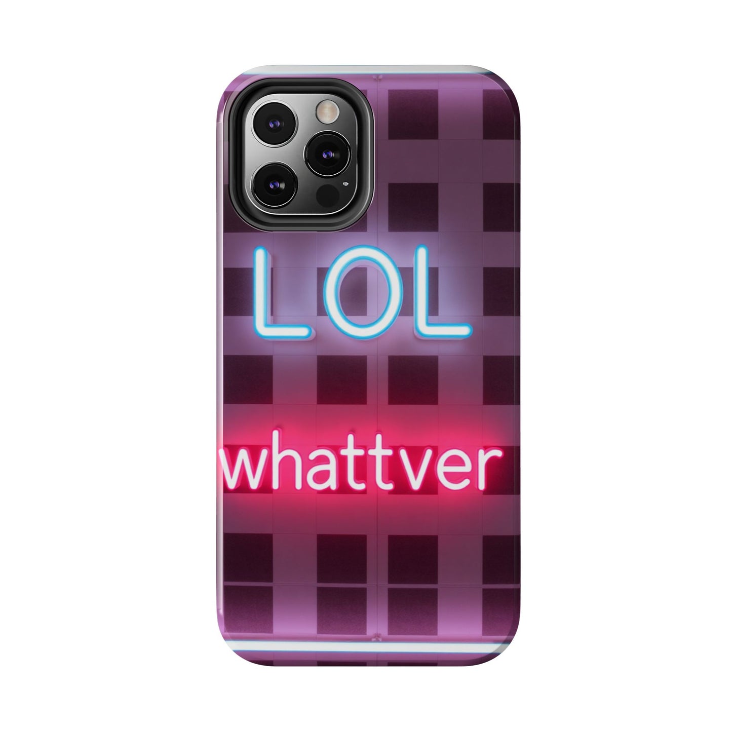 Neon Vibe Tough Phone Case - 'LOL Whatevr' Design for Trendsetters