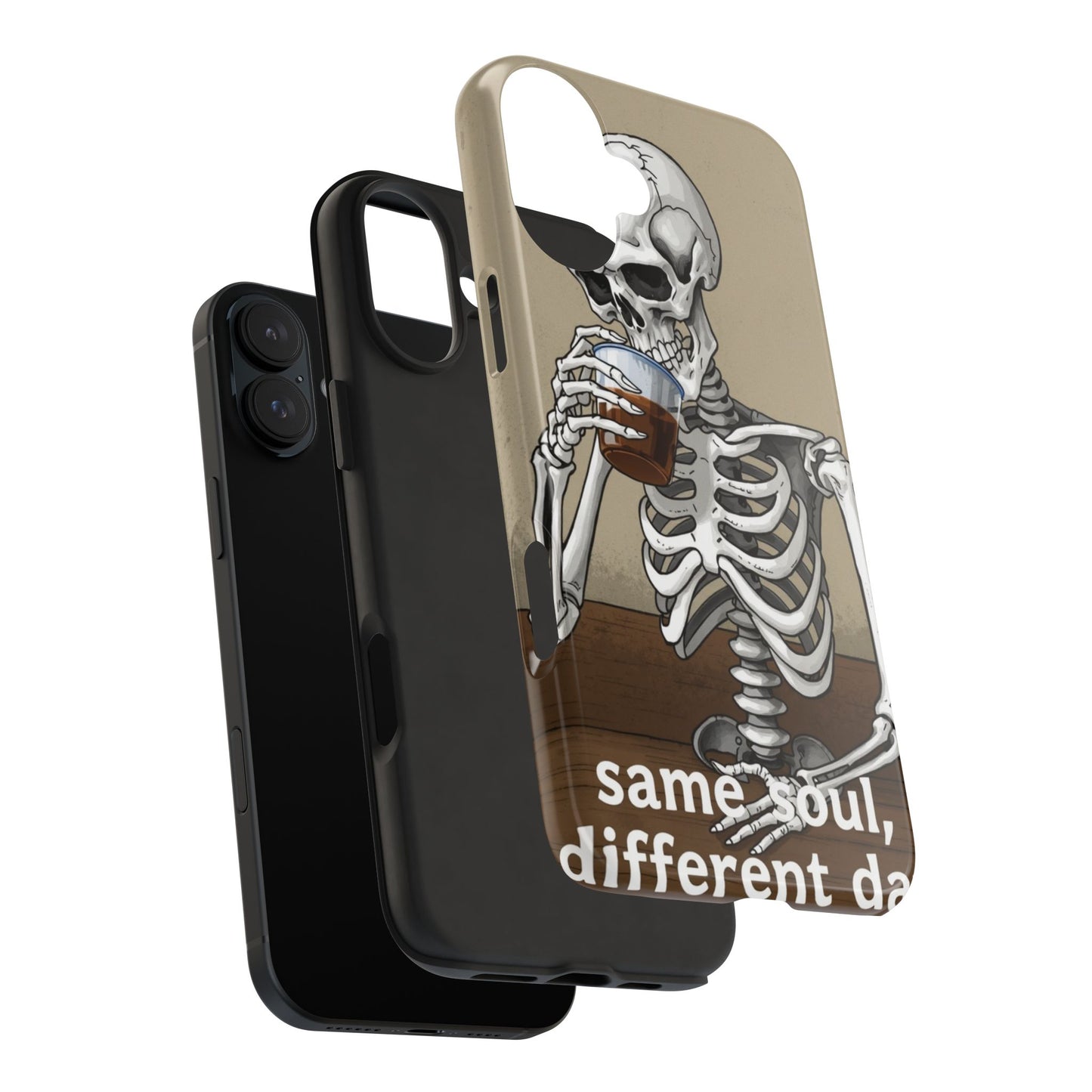 Funny Skeleton Phone Case - 'Same Soul, Different Day' Tough Cover