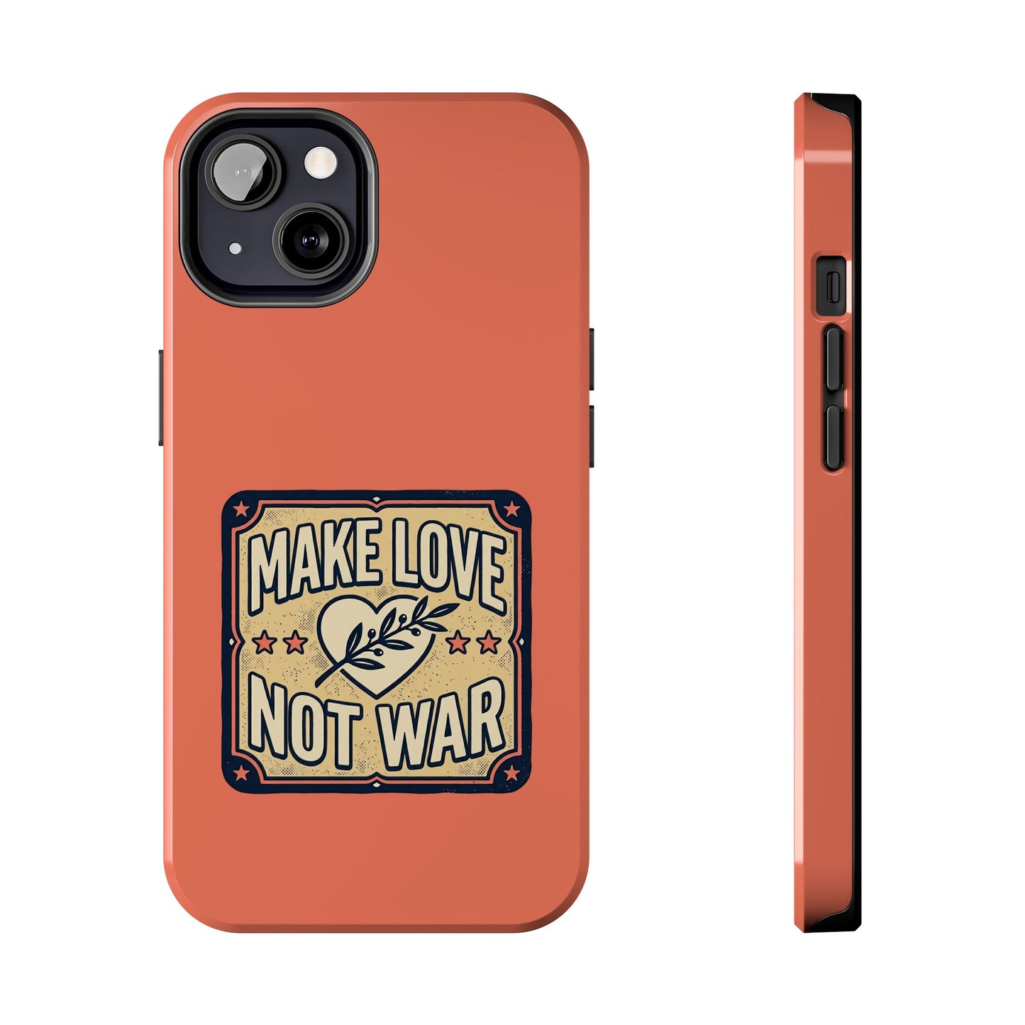 Make Love Not War Tough Phone Case for iPhone