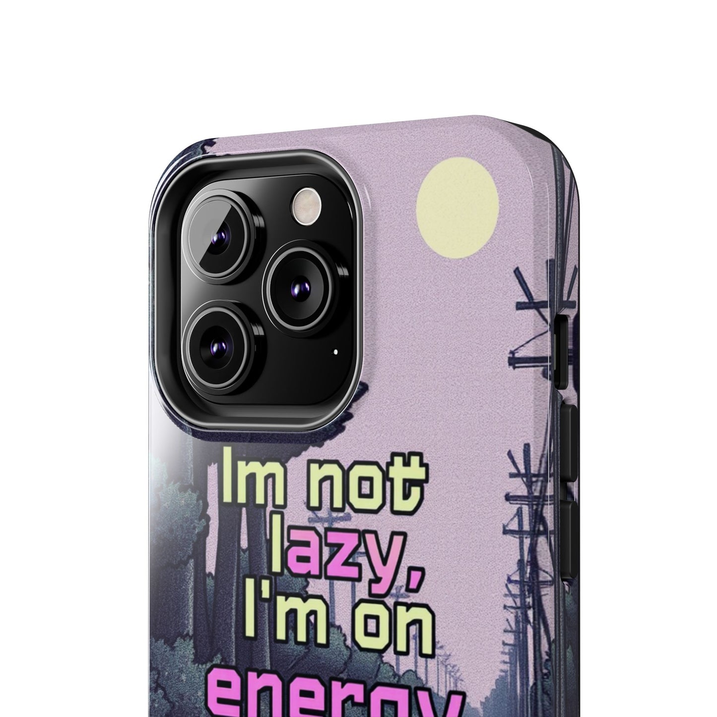 Humorous Tough Phone Case – "I'm Not Lazy, I'm On Energy Saving"