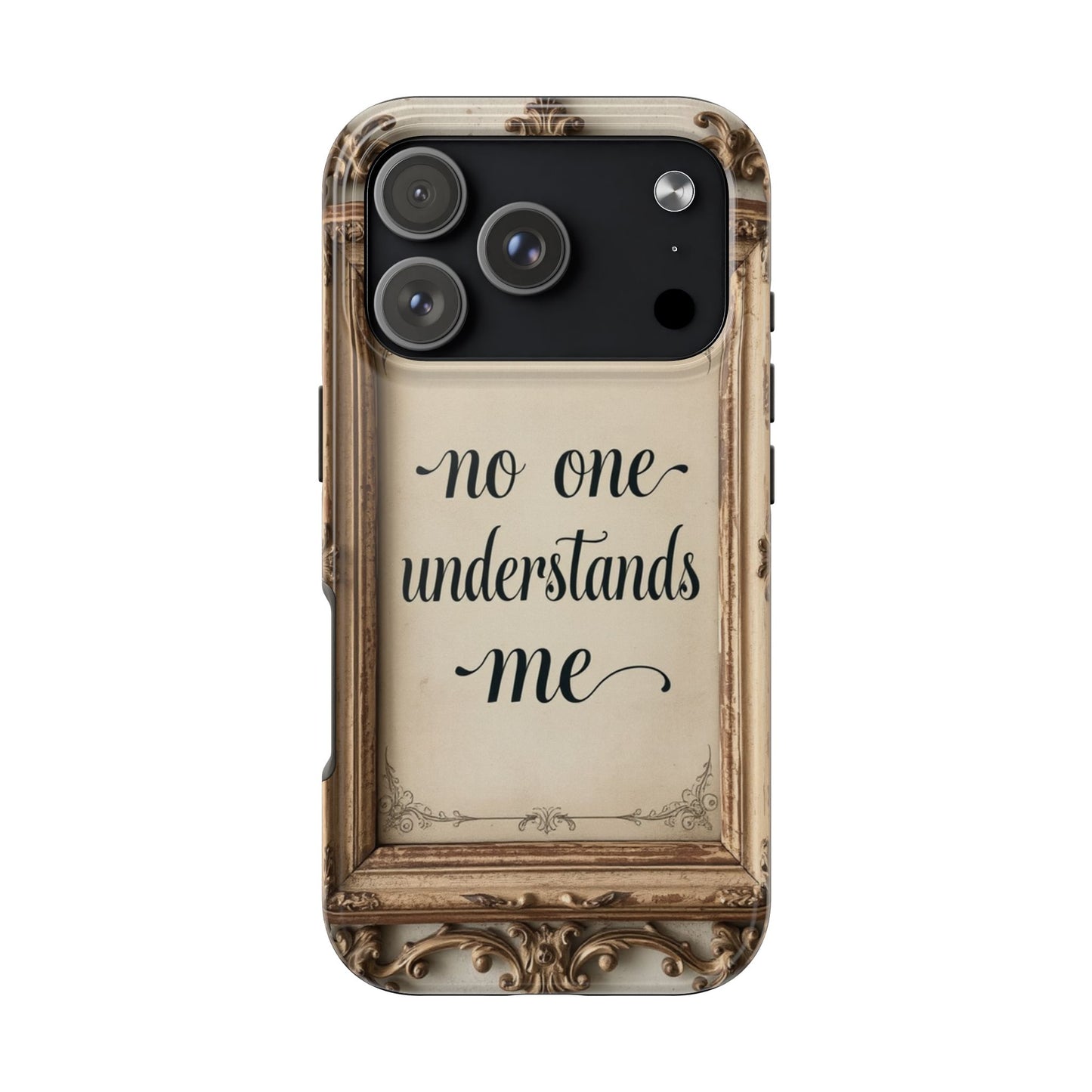 Personalized Tough Phone Case - "No One Understands Me" Design