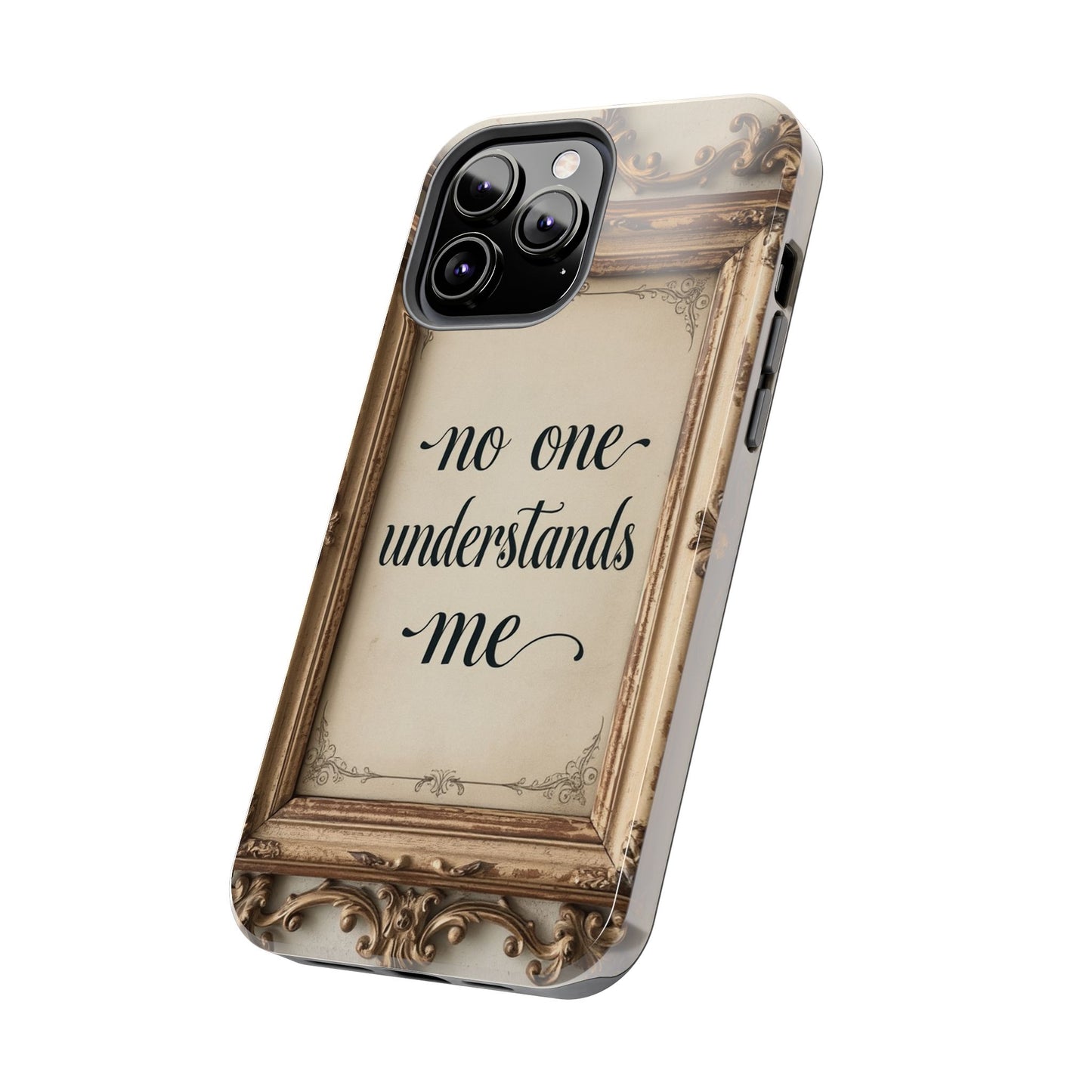 Personalized Tough Phone Case - "No One Understands Me" Design