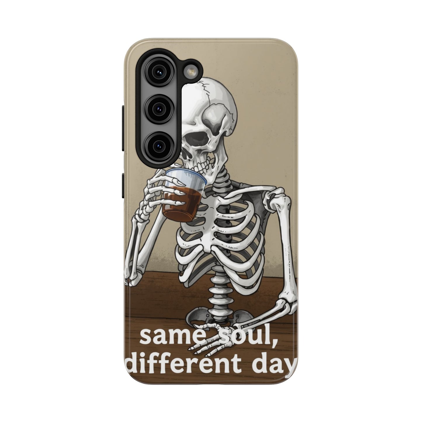 Funny Skeleton Phone Case - 'Same Soul, Different Day' Tough Cover