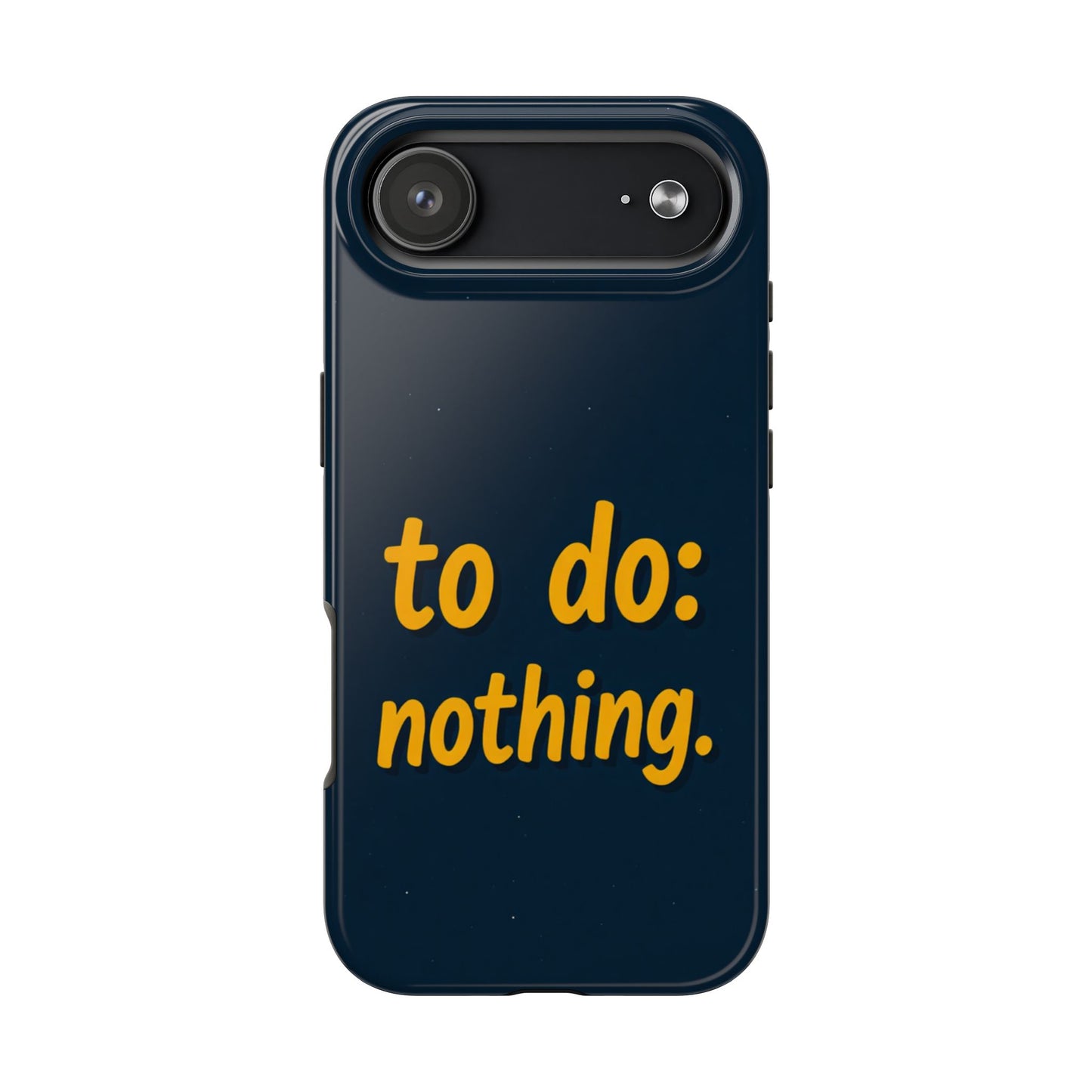 Funny Tough Phone Case - To Do: Nothing | Unique Gift for College Students, Lazy Days, Relaxation Motivation, Minimalist Phone Cover