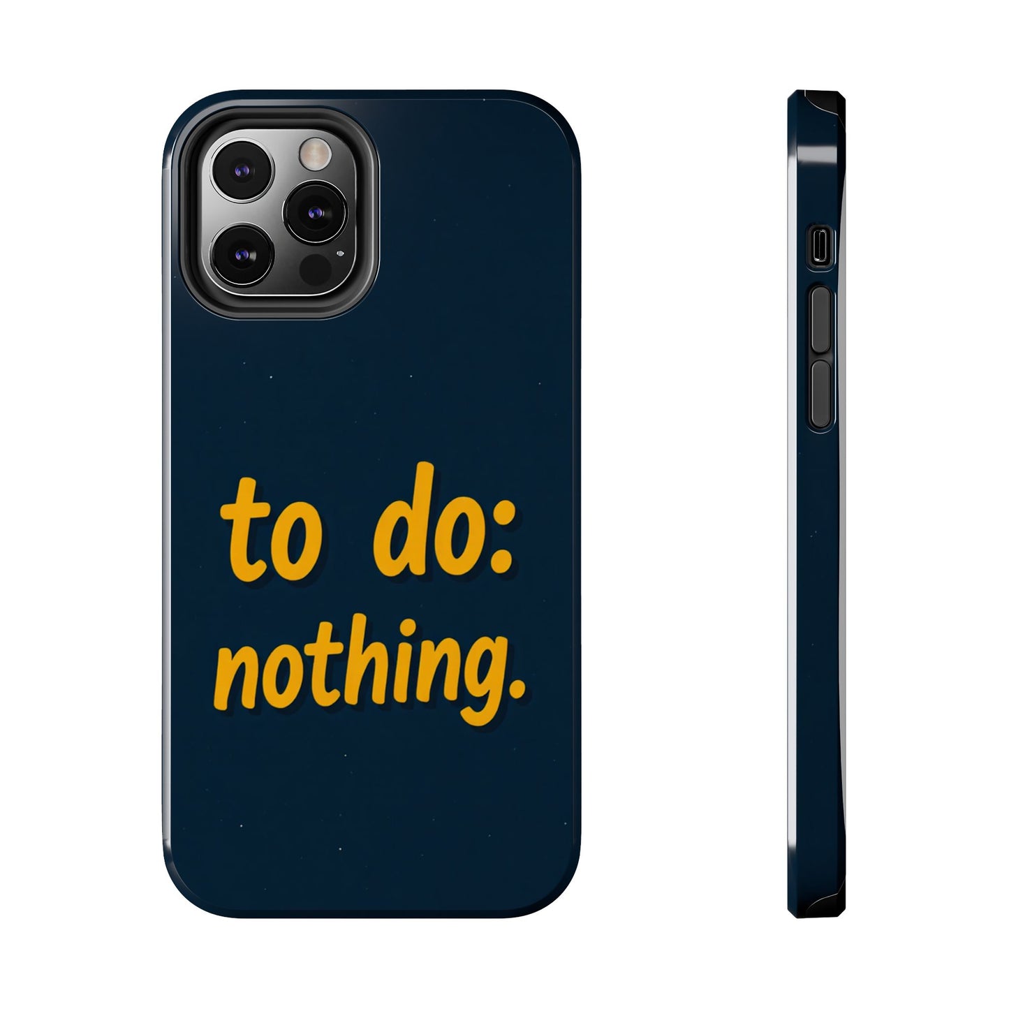 Funny Tough Phone Case - To Do: Nothing | Unique Gift for College Students, Lazy Days, Relaxation Motivation, Minimalist Phone Cover