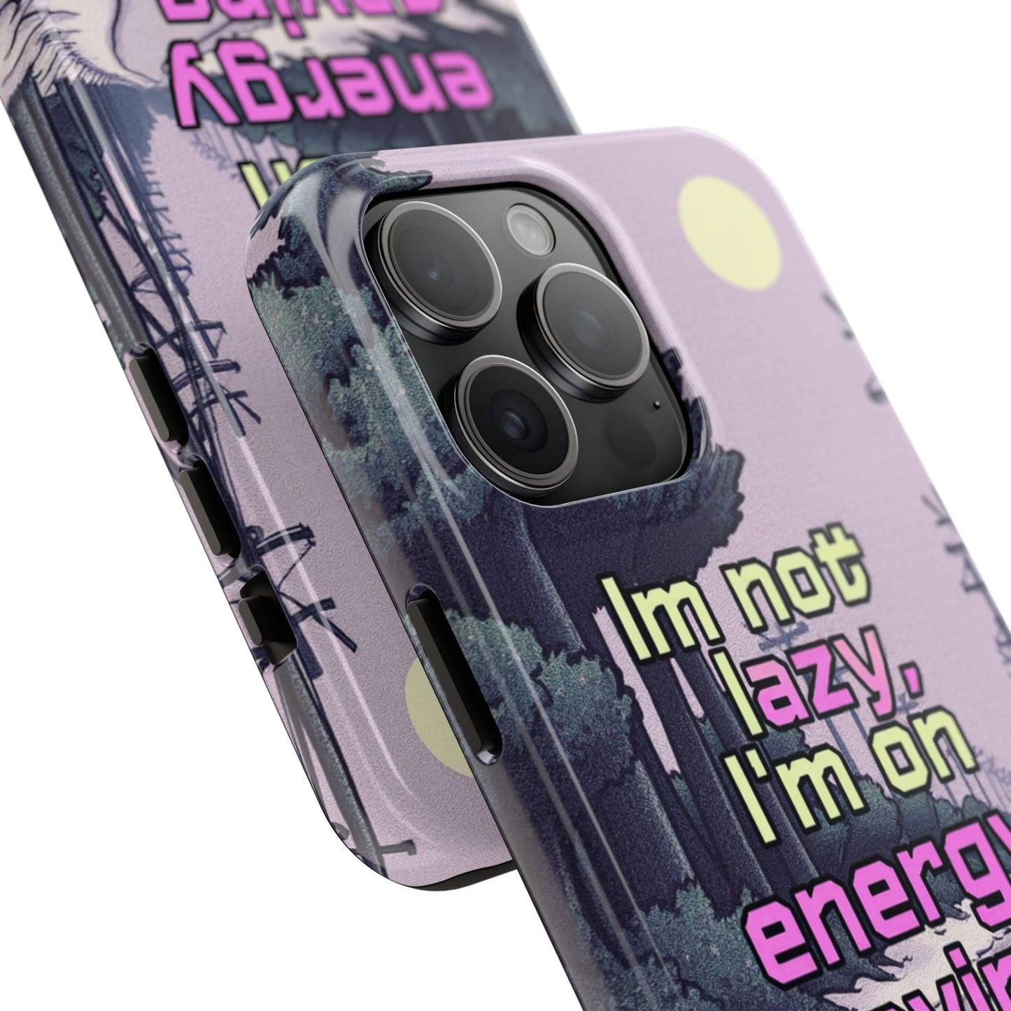 Humorous Tough Phone Case – "I'm Not Lazy, I'm On Energy Saving"